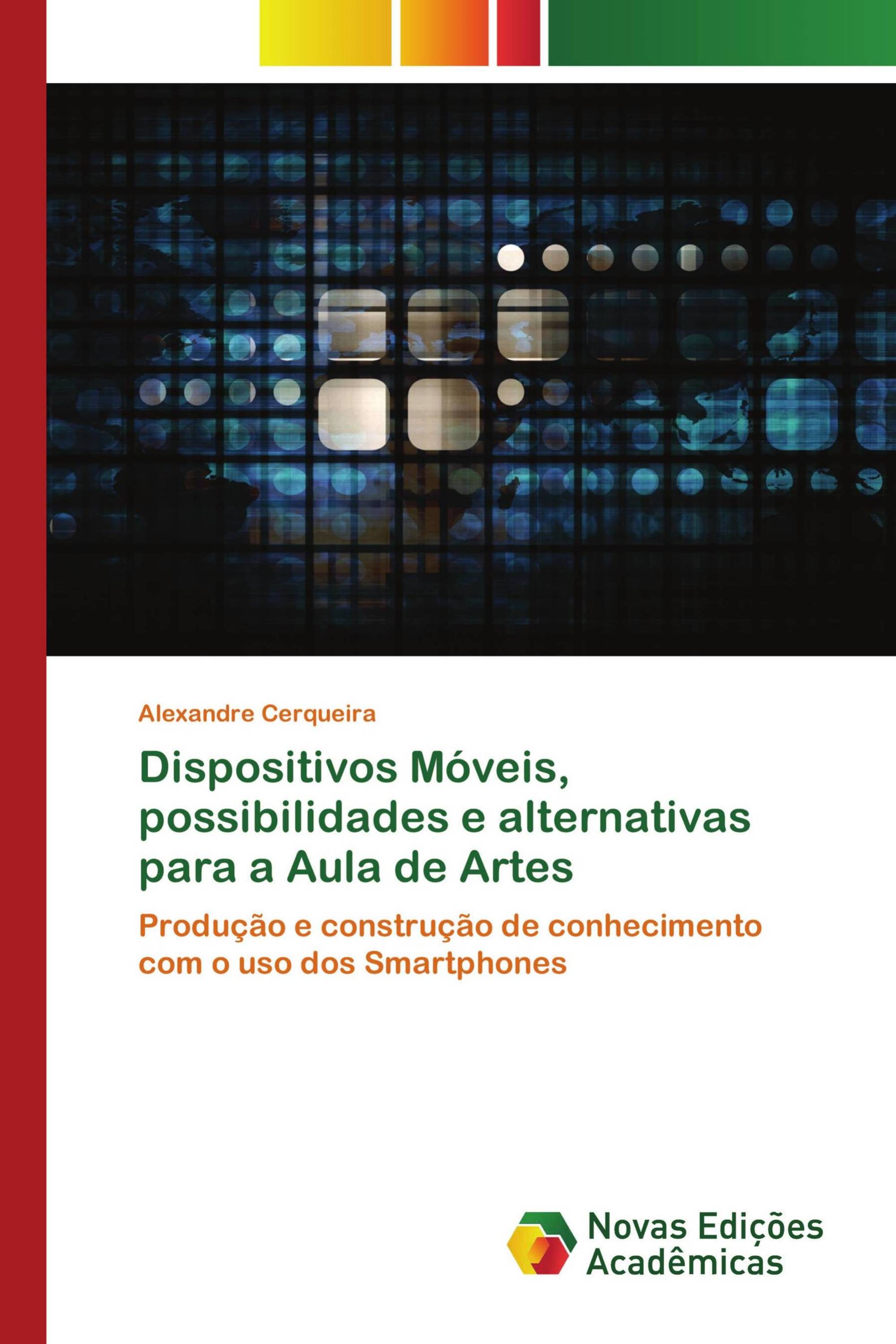 Dispositivos Móveis, possibilidades e alternativas para a Aula de Artes