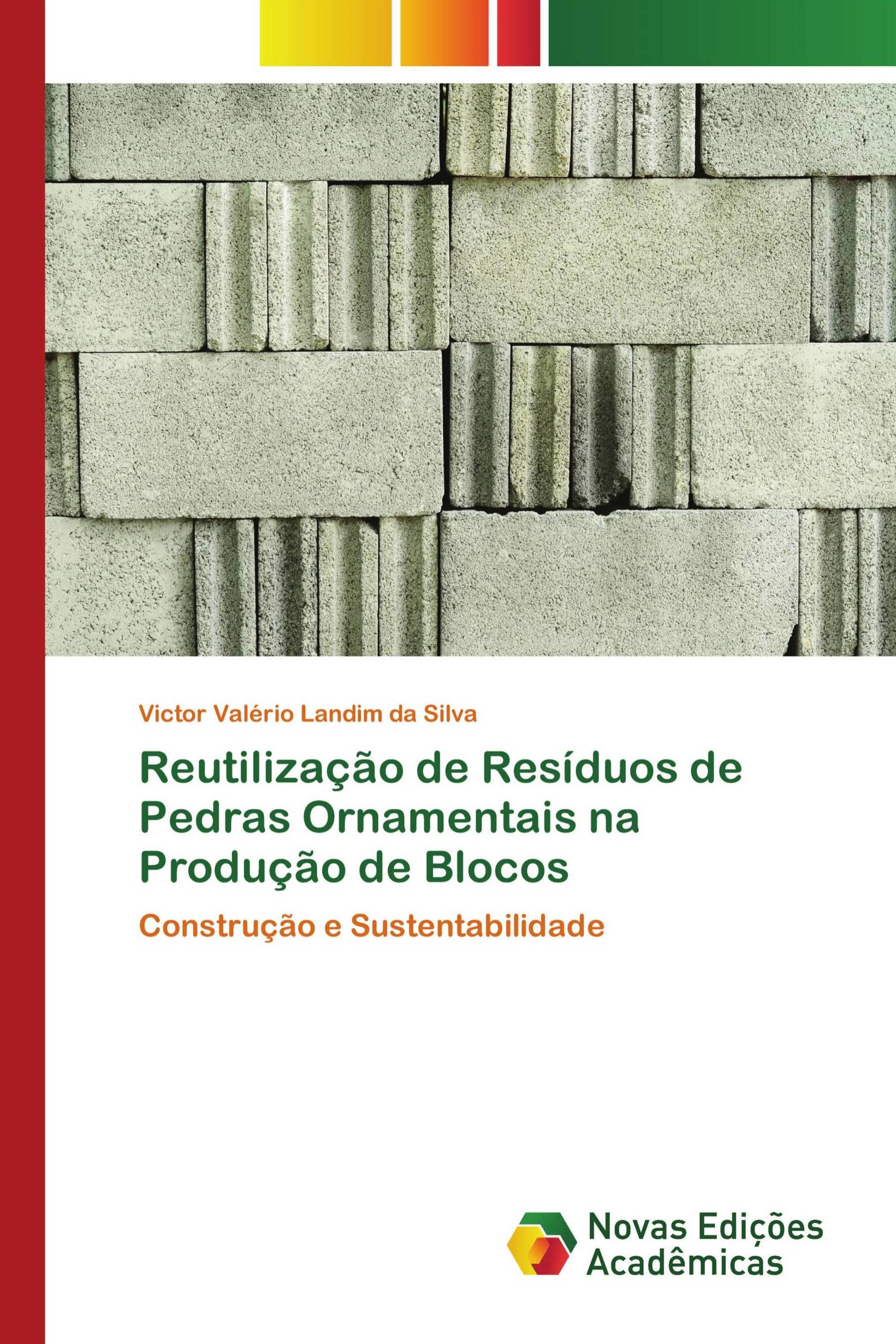 Reutilização de Resíduos de Pedras Ornamentais na Produção de Blocos