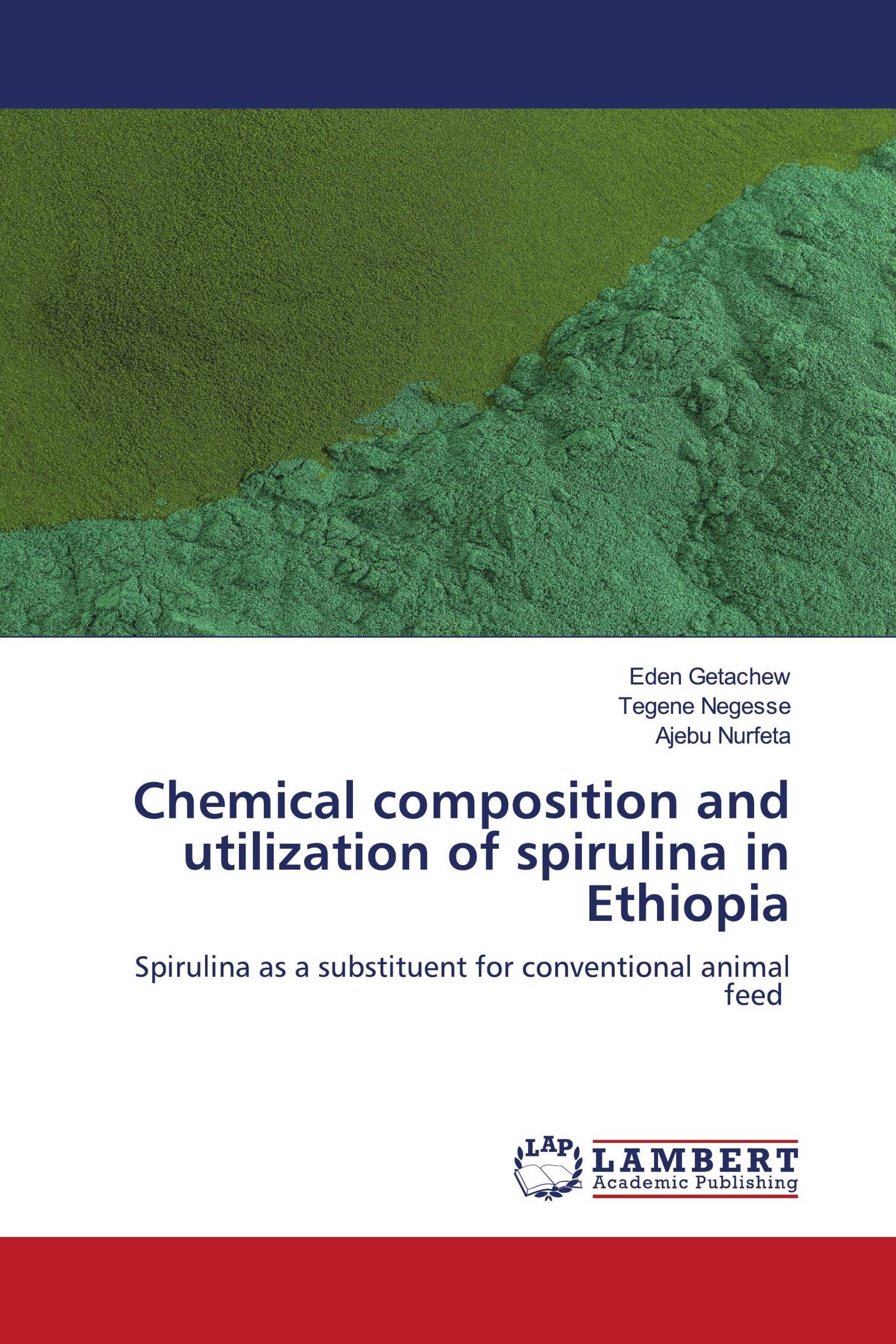 Chemical composition and utilization of spirulina in Ethiopia