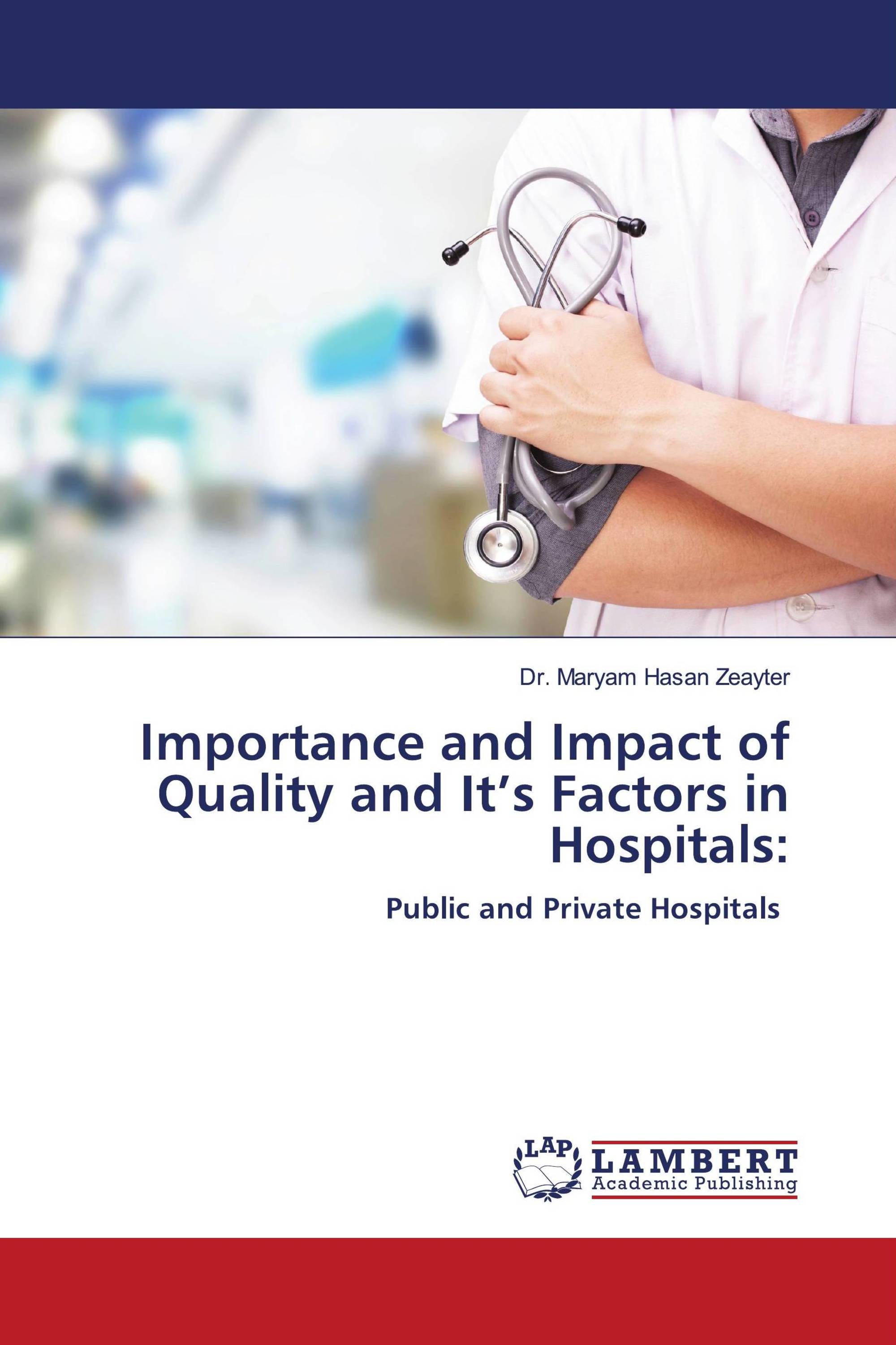 Importance and Impact of Quality and It’s Factors in Hospitals: