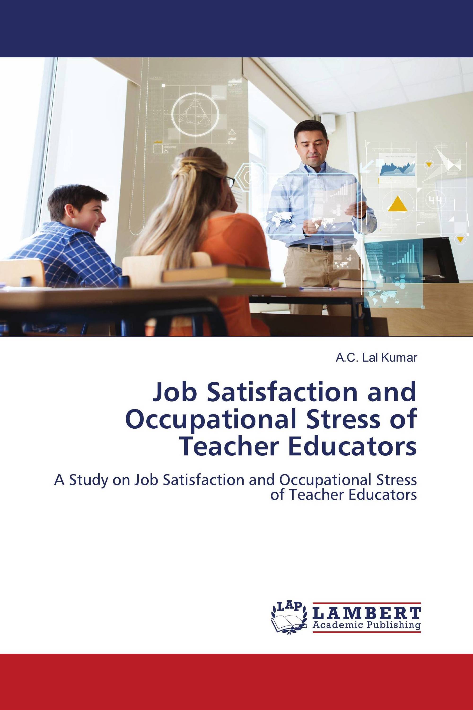 Job Satisfaction and Occupational Stress of Teacher Educators