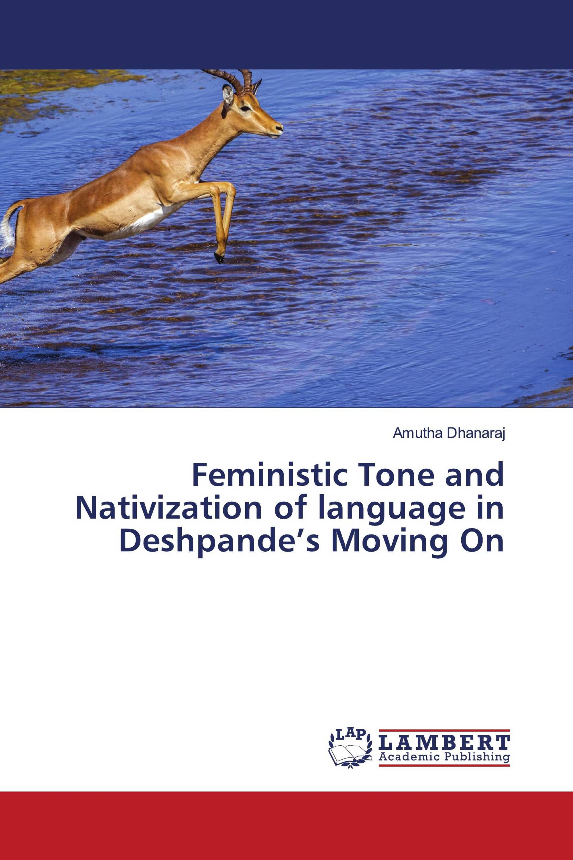 Feministic Tone and Nativization of language in Deshpande’s Moving On