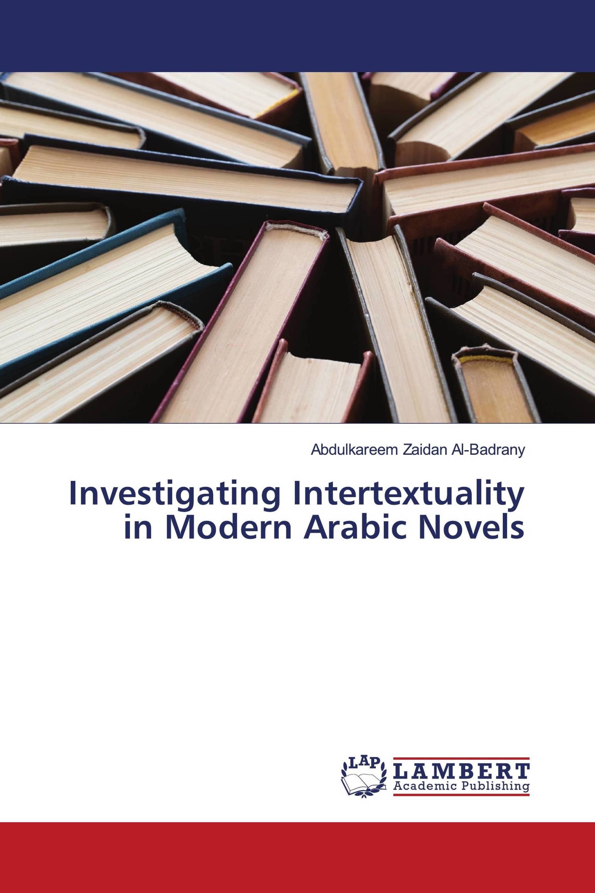 Investigating Intertextuality in Modern Arabic Novels / 978620421213