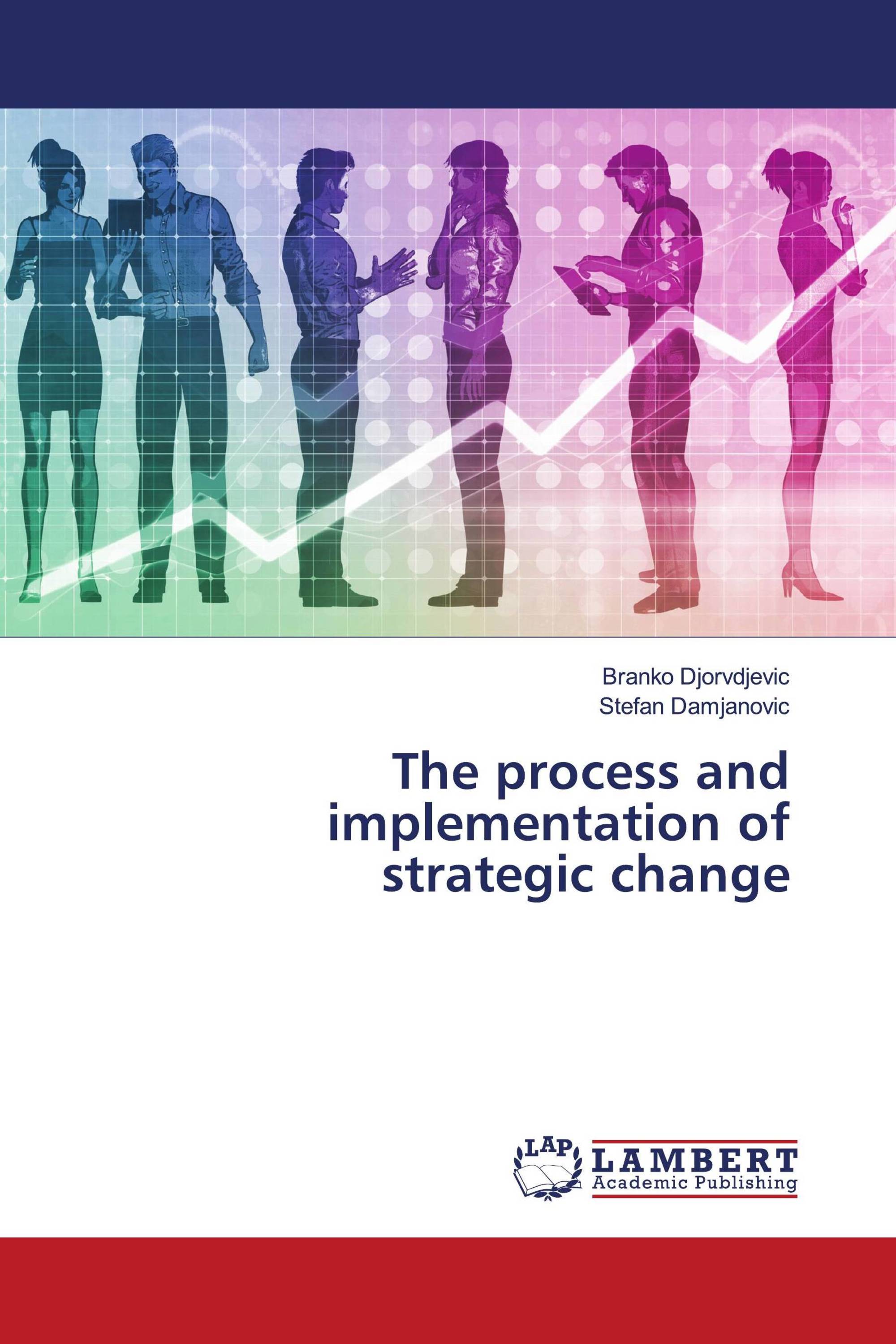 The process and implementation of strategic change