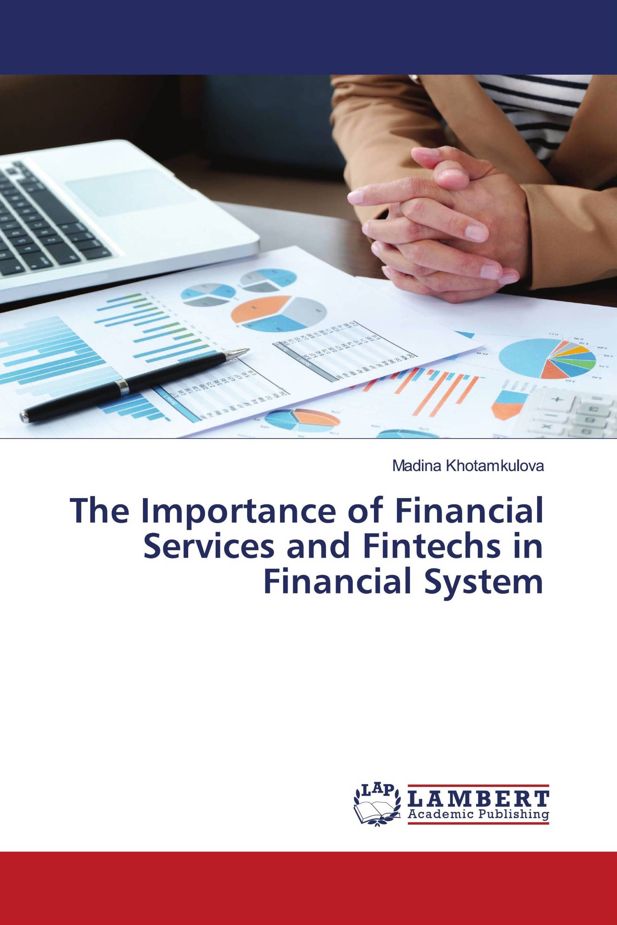 The Importance of Financial Services and Fintechs in Financial System