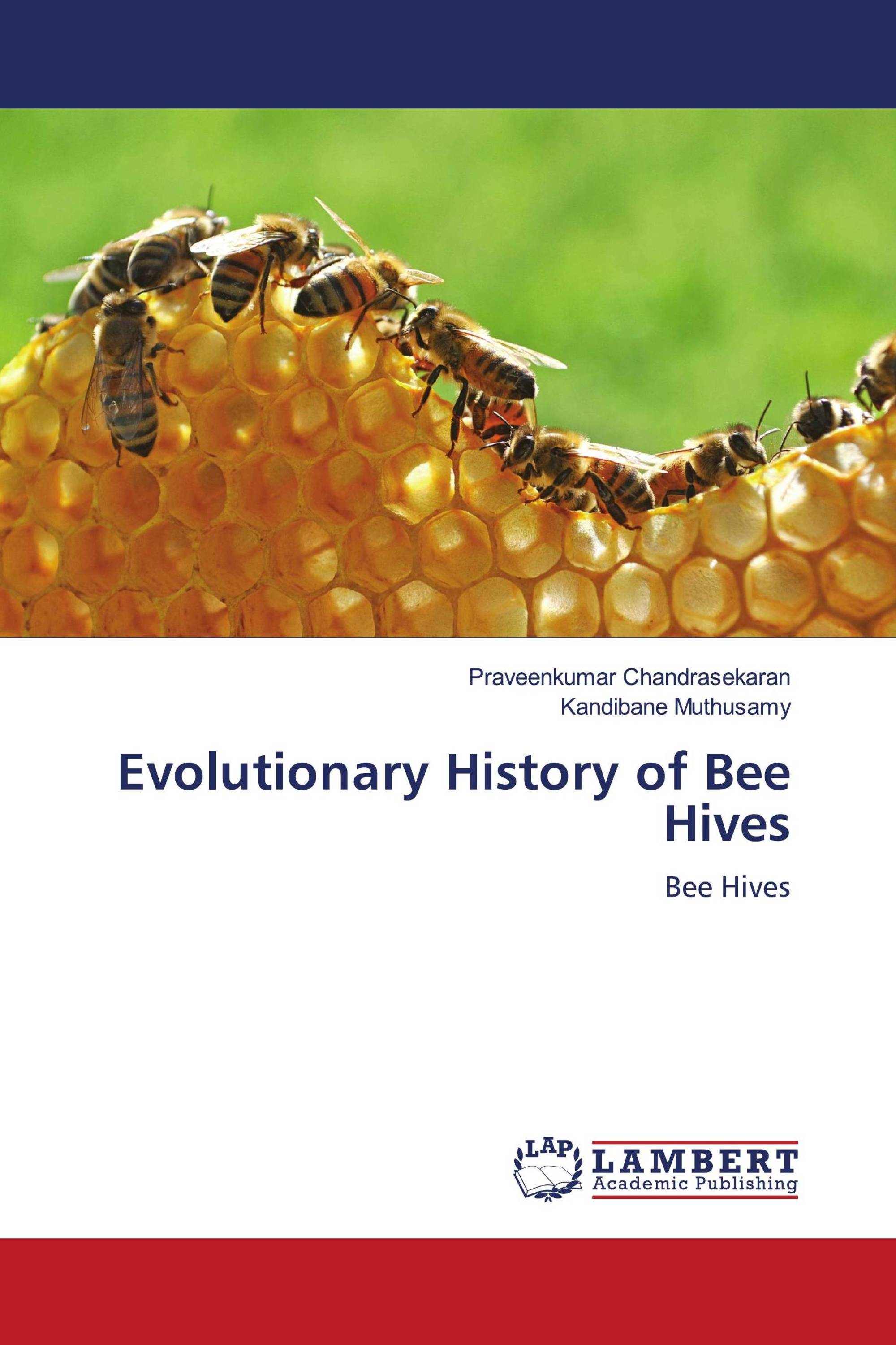 Evolutionary History of Bee Hives / 9786204727912 / 9786204727912