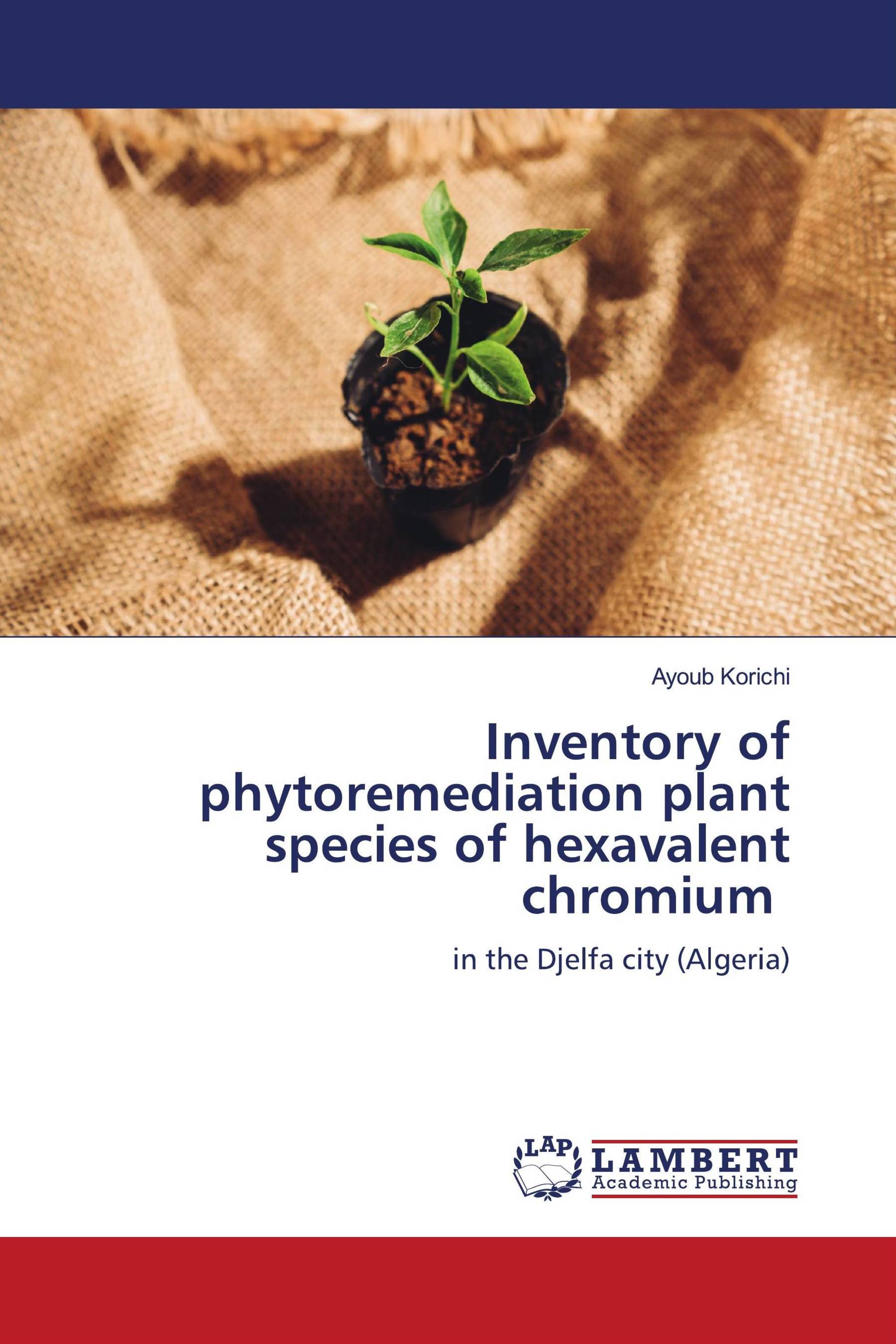 Inventory of phytoremediation plant species of hexavalent chromium