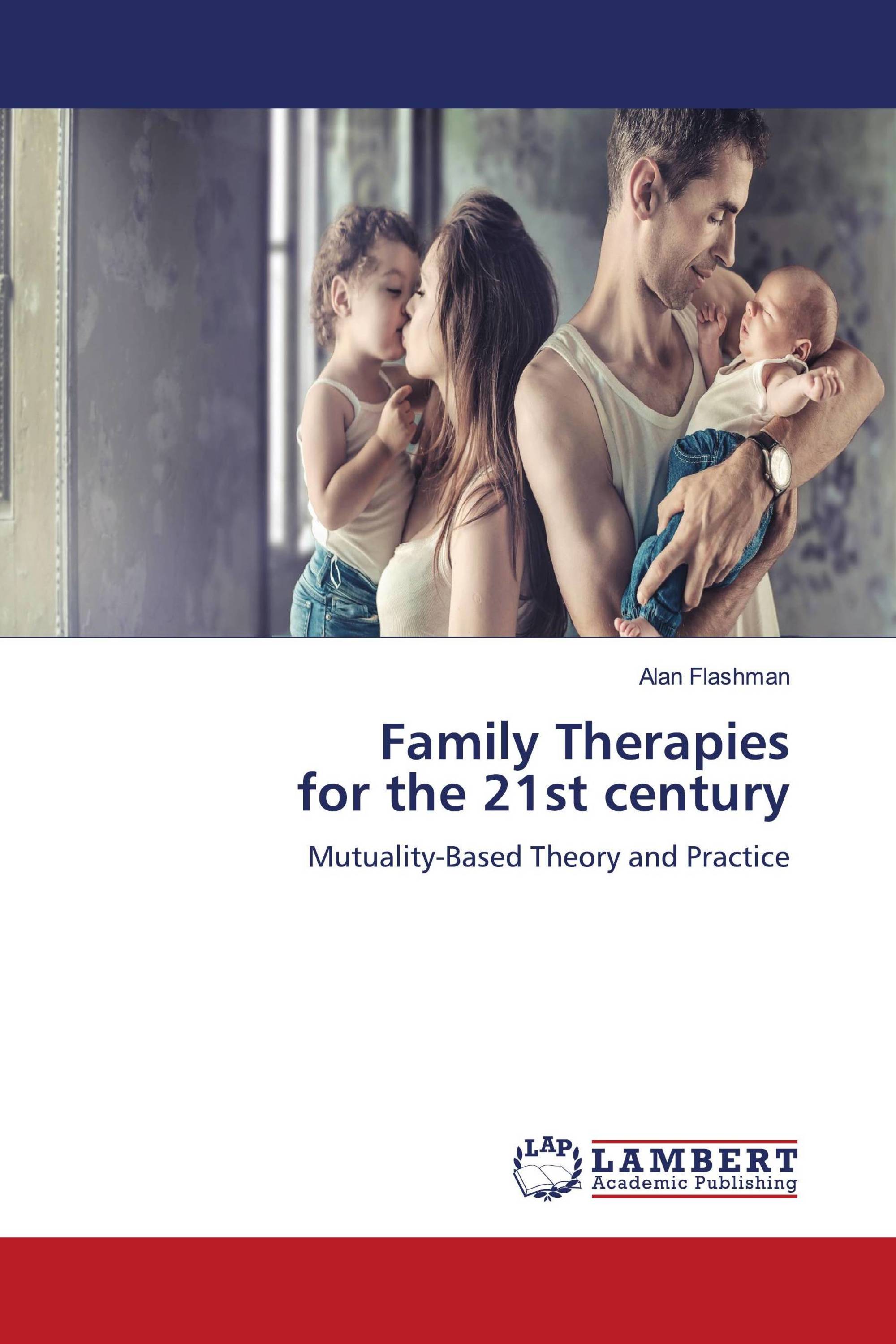 Family Therapies for the 21st century