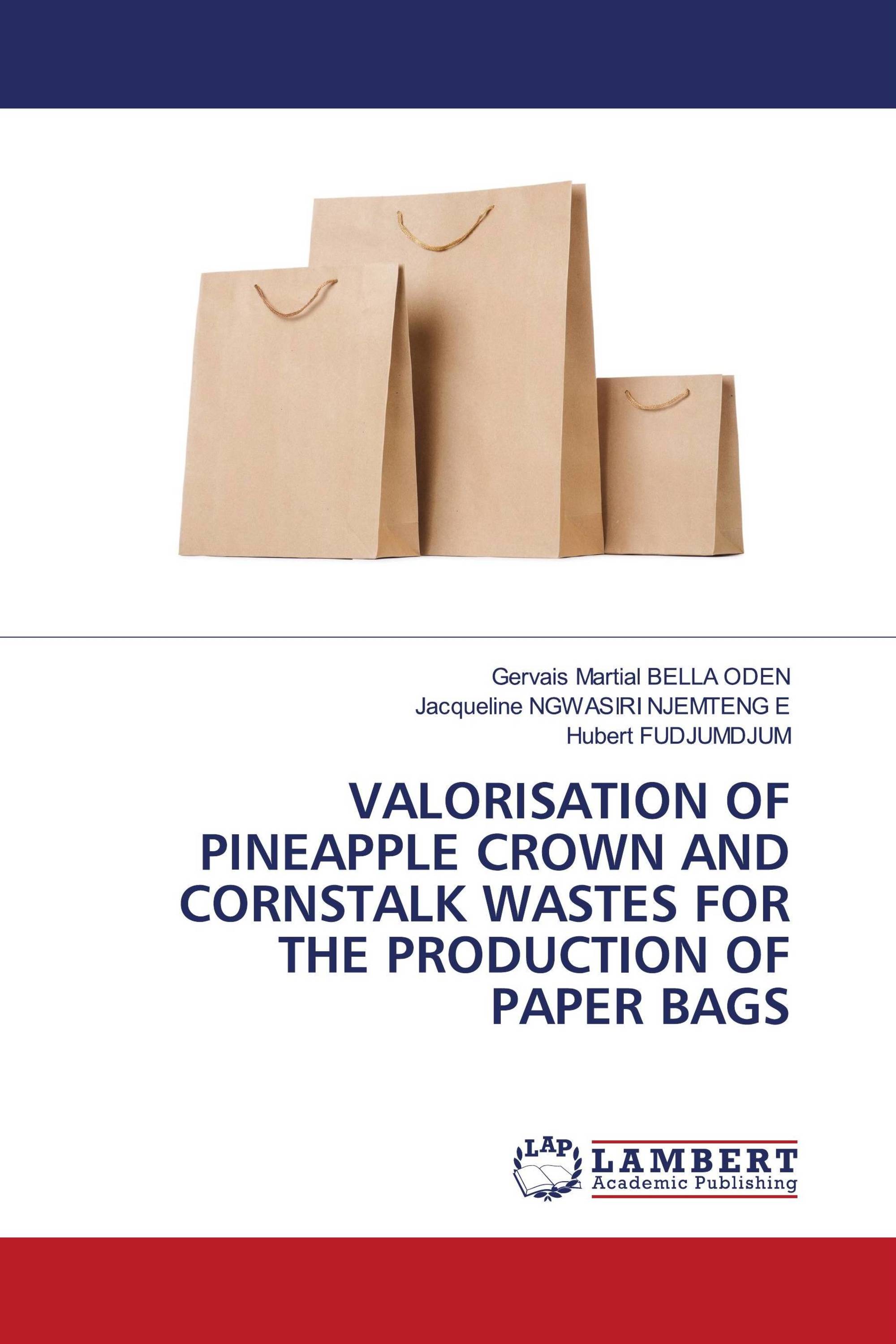 VALORISATION OF PINEAPPLE CROWN AND CORNSTALK WASTES FOR THE PRODUCTION OF PAPER BAGS