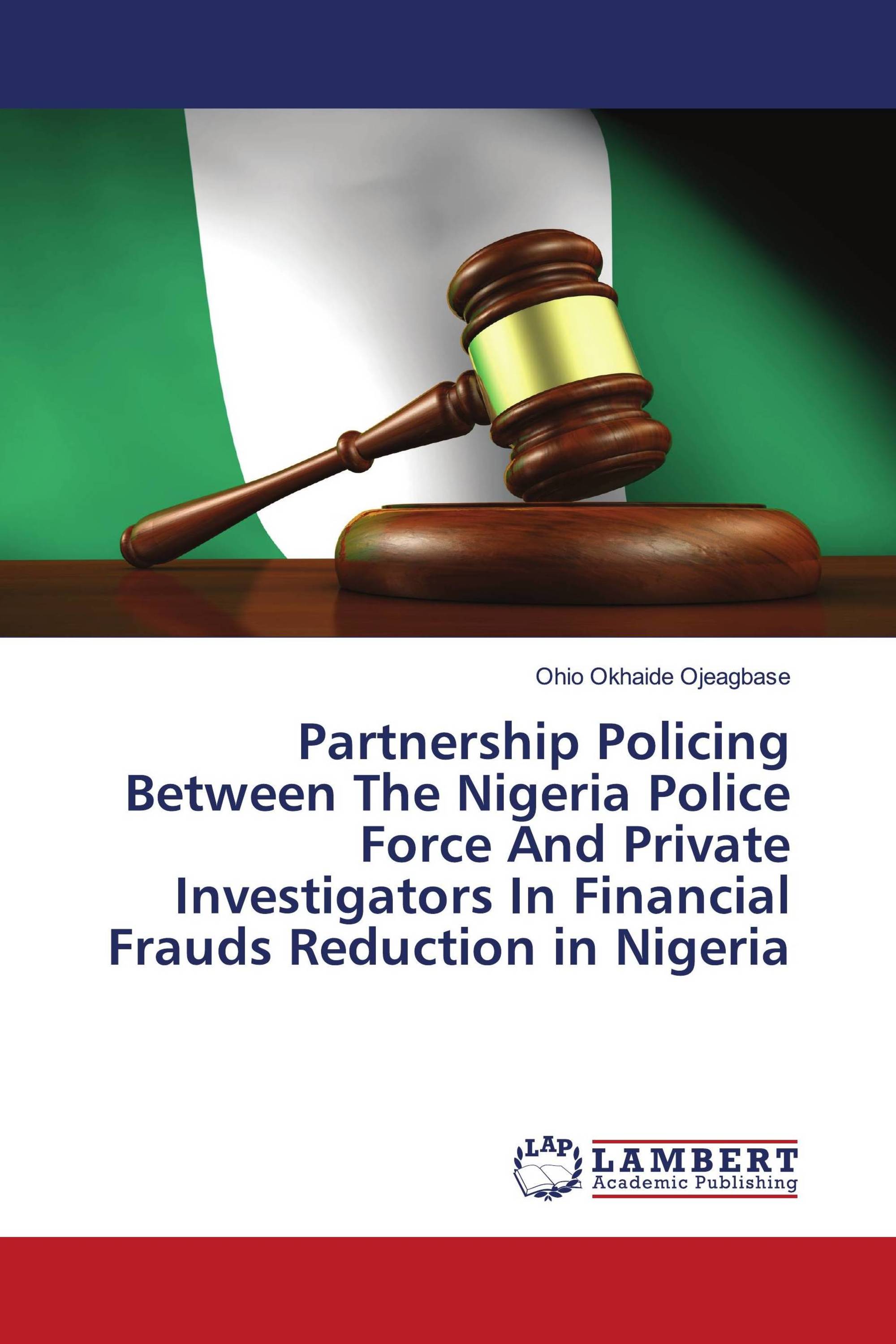 Partnership Policing Between The Nigeria Police Force And Private Investigators In Financial Frauds Reduction in Nigeria