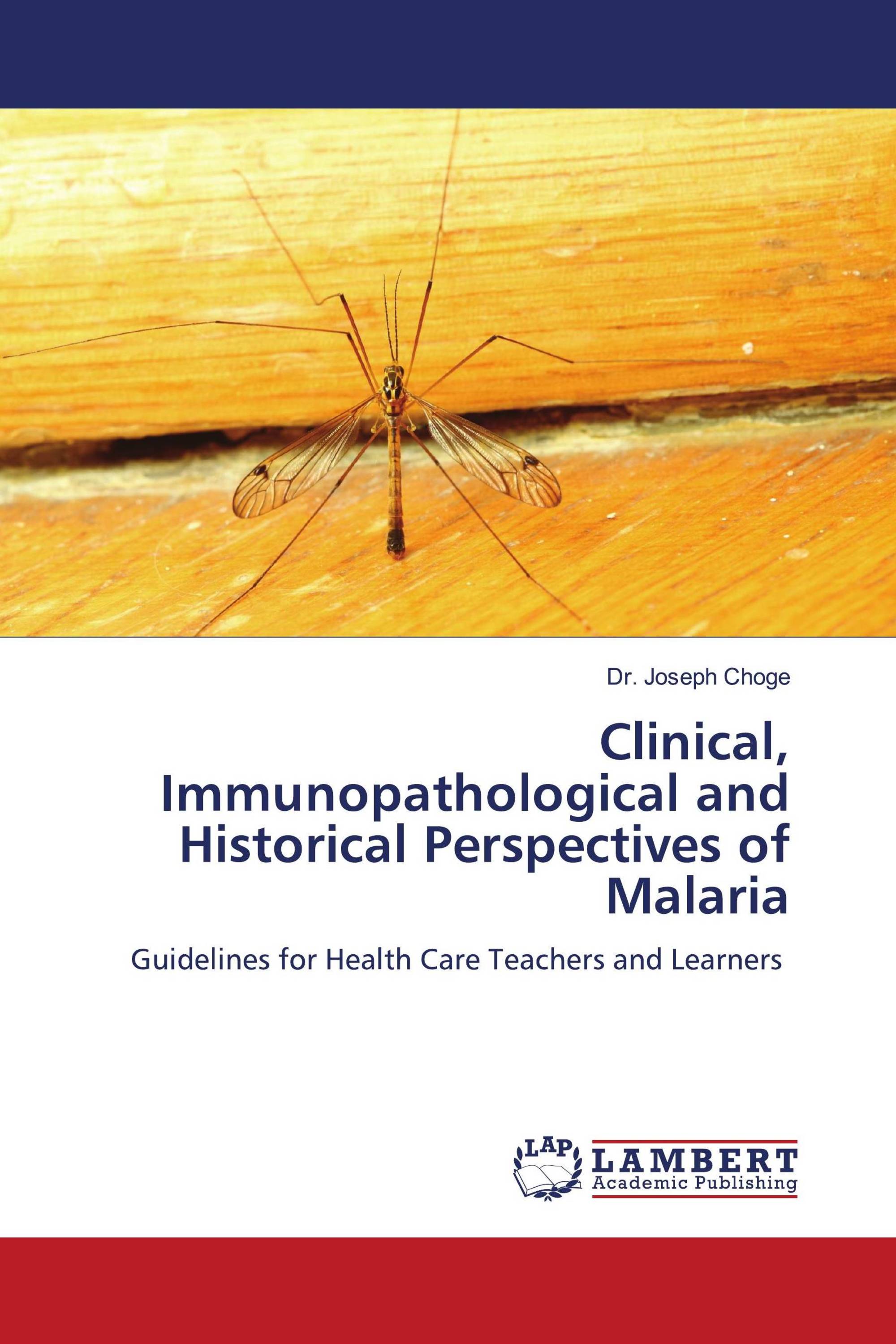 Clinical, Immunopathological and Historical Perspectives of Malaria