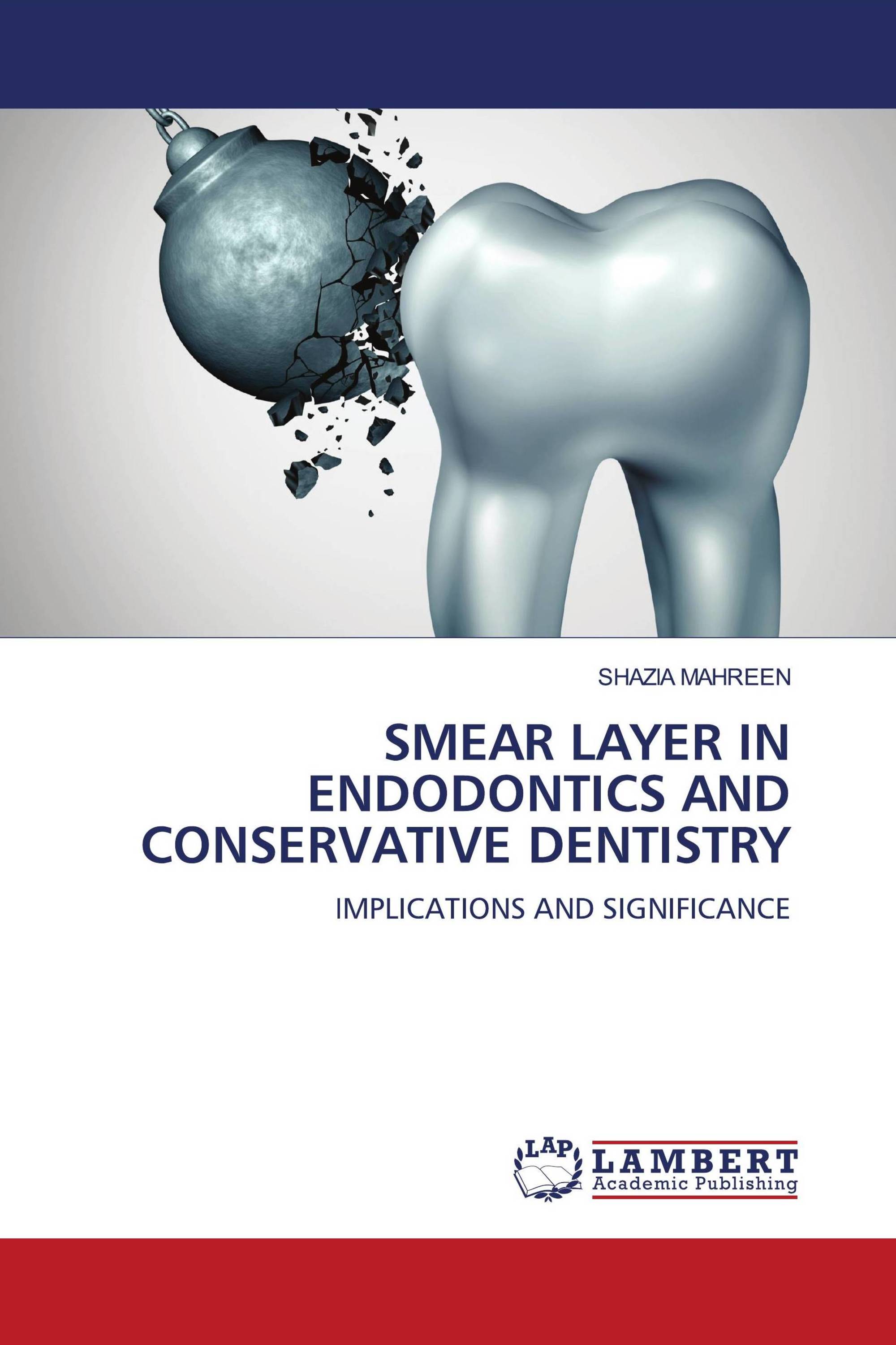 SMEAR LAYER IN ENDODONTICS AND CONSERVATIVE DENTISTRY / 9786204742267 / 9786204742267