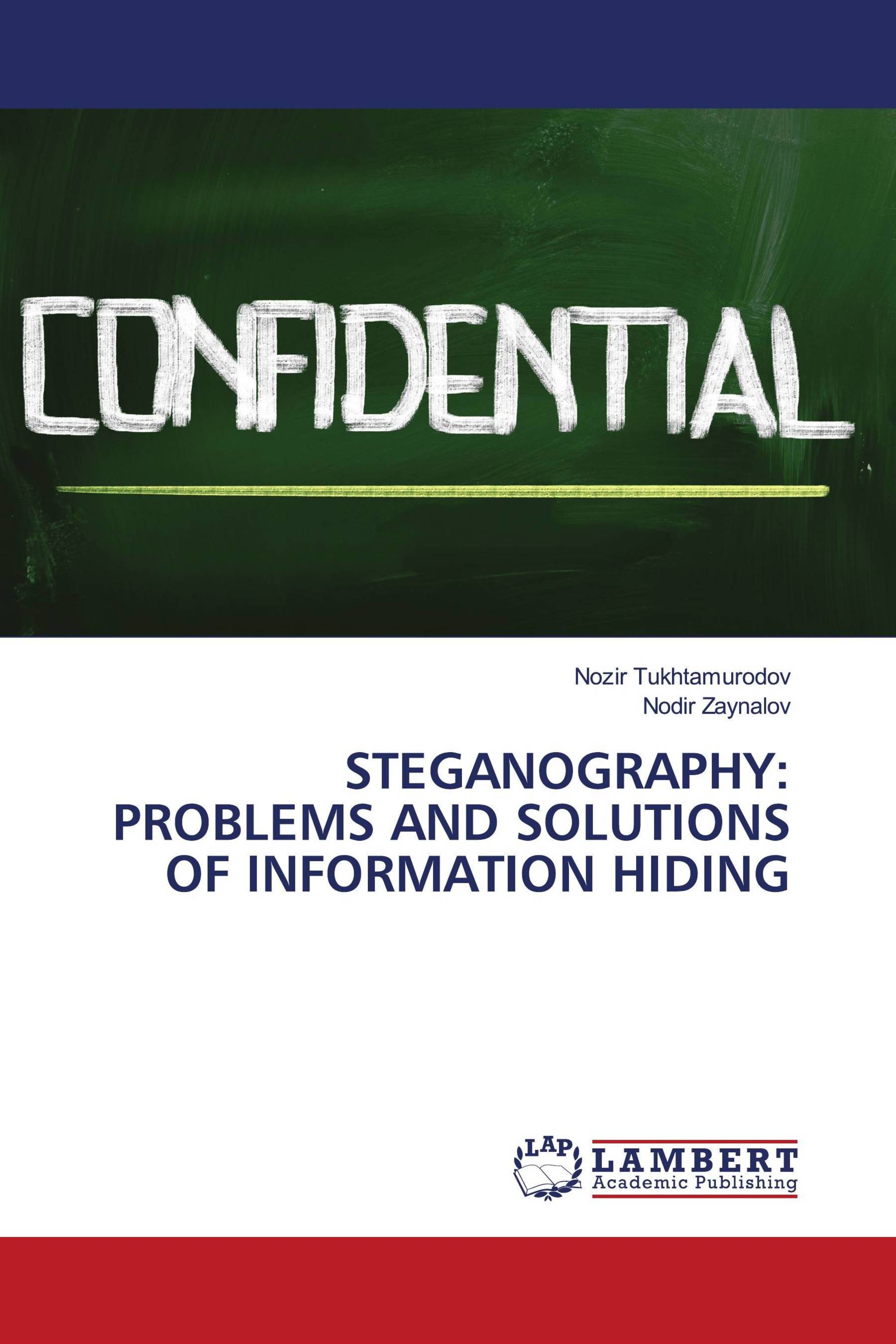 STEGANOGRAPHY: PROBLEMS AND SOLUTIONS OF INFORMATION HIDING