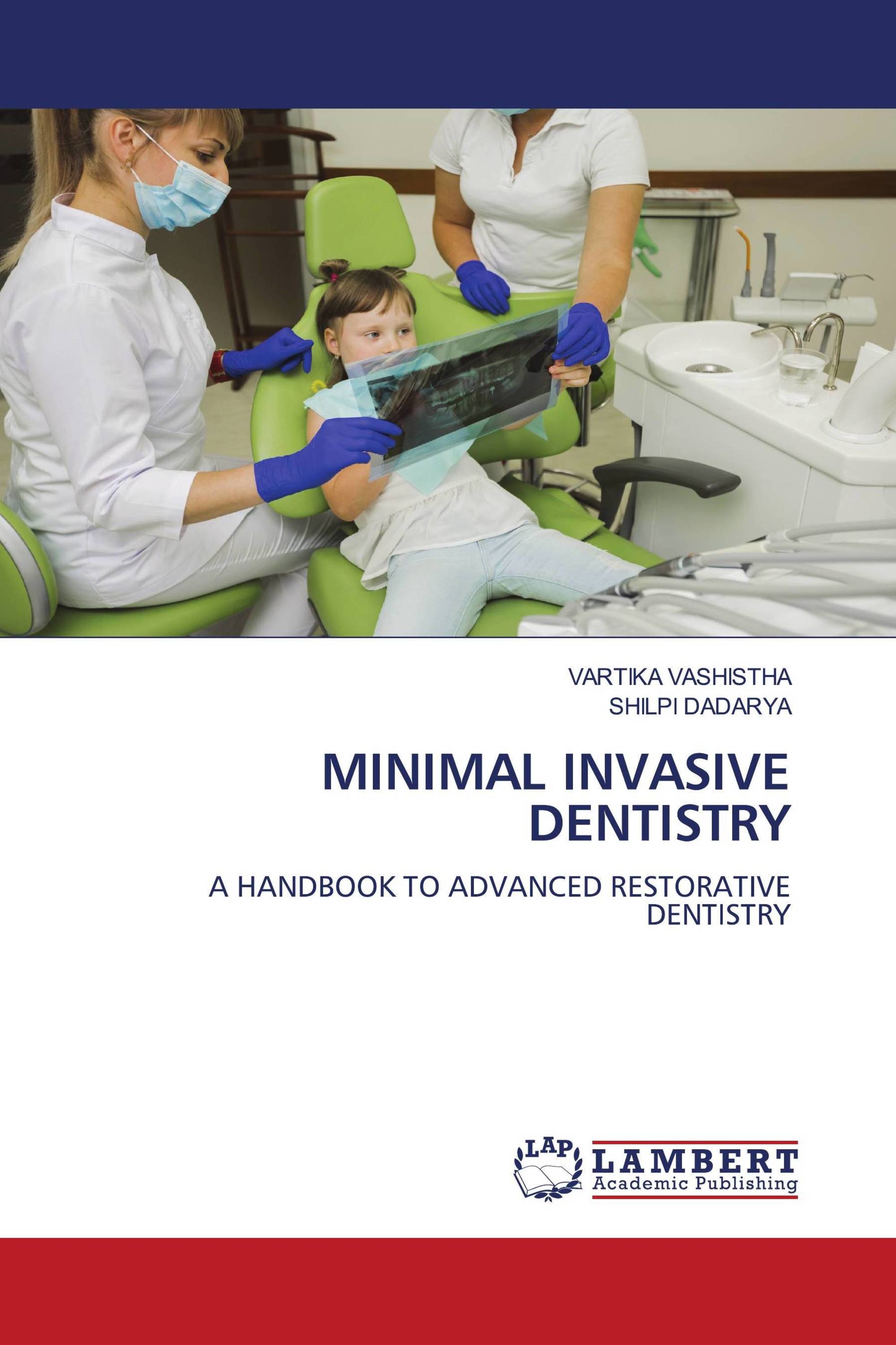 MINIMAL INVASIVE DENTISTRY / 978-620-4-74921-1 / 9786204749211 / 6204749218