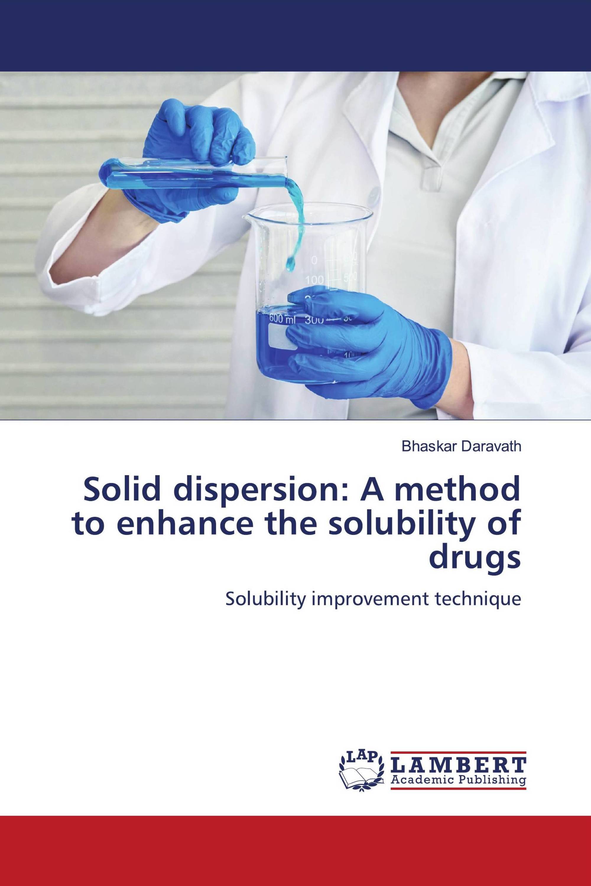 Solid Dispersion: A Method To Enhance The Solubility Of Drugs / 978-620 ...