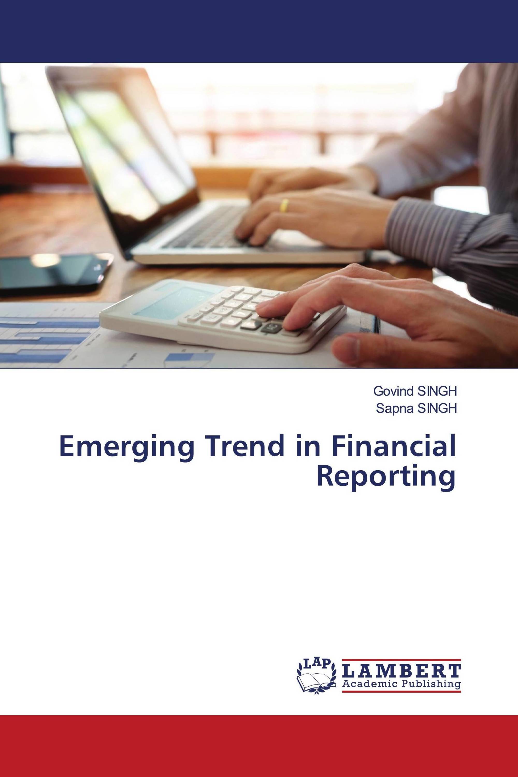 Emerging Trend In Financial Reporting 978 620 4 75141 2 9786204751412 6204751417 emerging-trend-in-financial-reporting-978-620-4-75141-2-9786204751412-6204751417