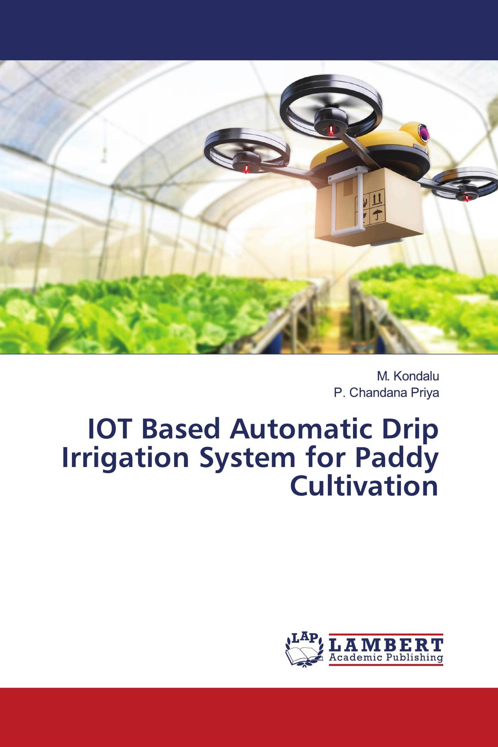 IOT Based Automatic Drip Irrigation System for Paddy Cultivation / 978