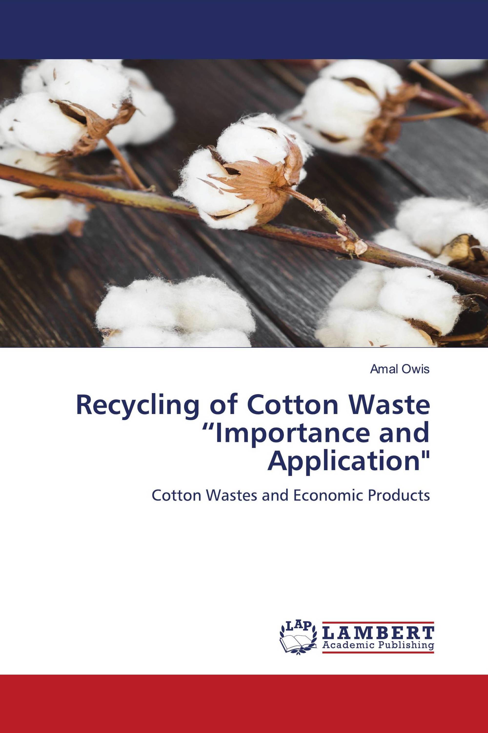 Recycling of Cotton Waste “Importance and Application"