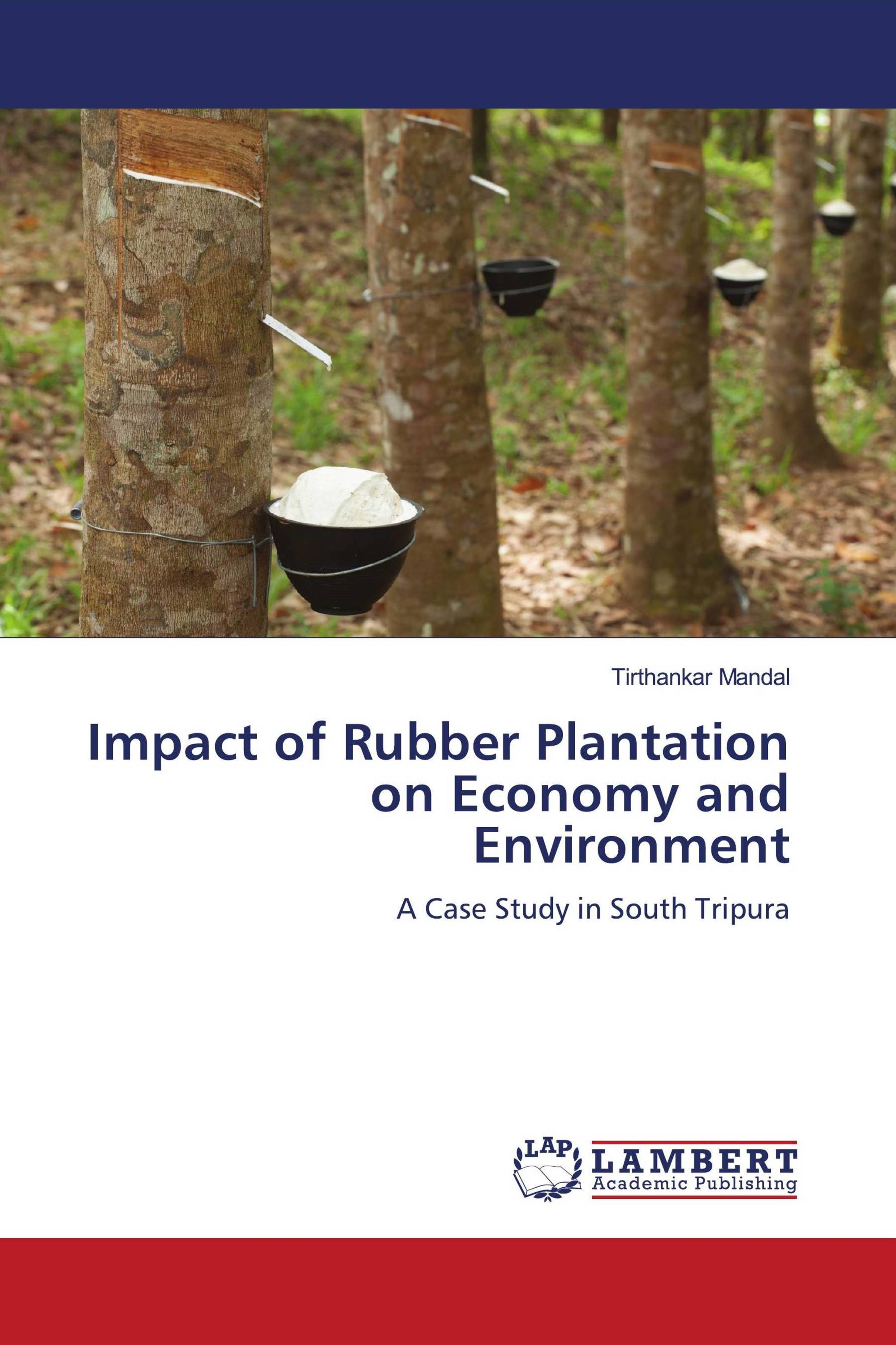 Impact of Rubber Plantation on Economy and Environment