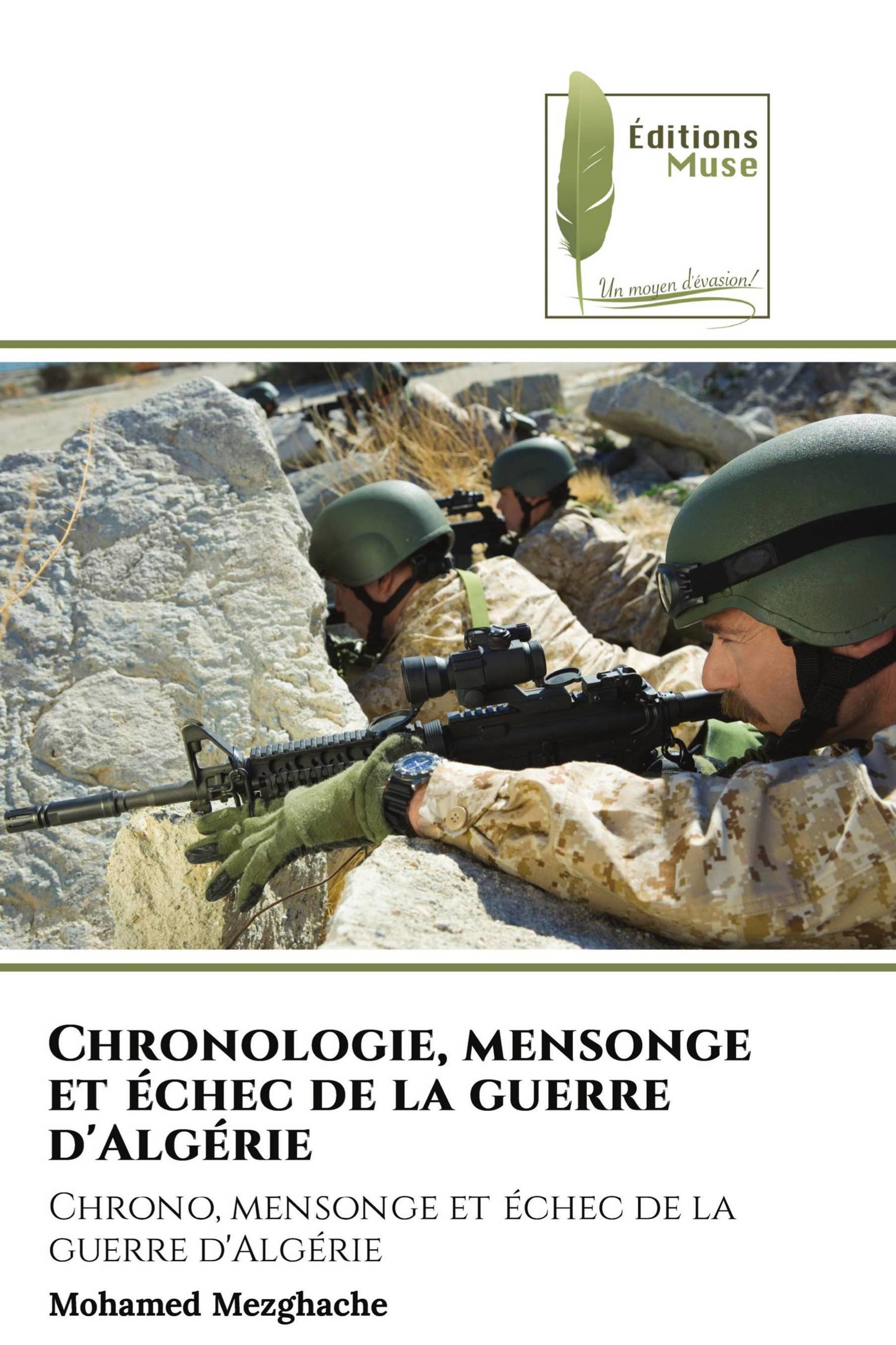 Chronologie, mensonge et échec de la guerre d'Algérie