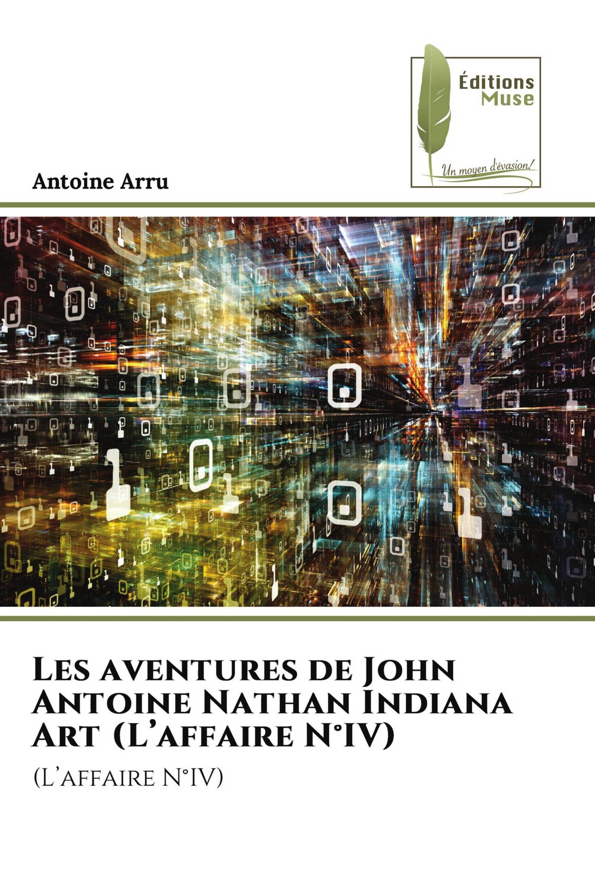 Les aventures de John Antoine Nathan Indiana Art (L’affaire N°IV)