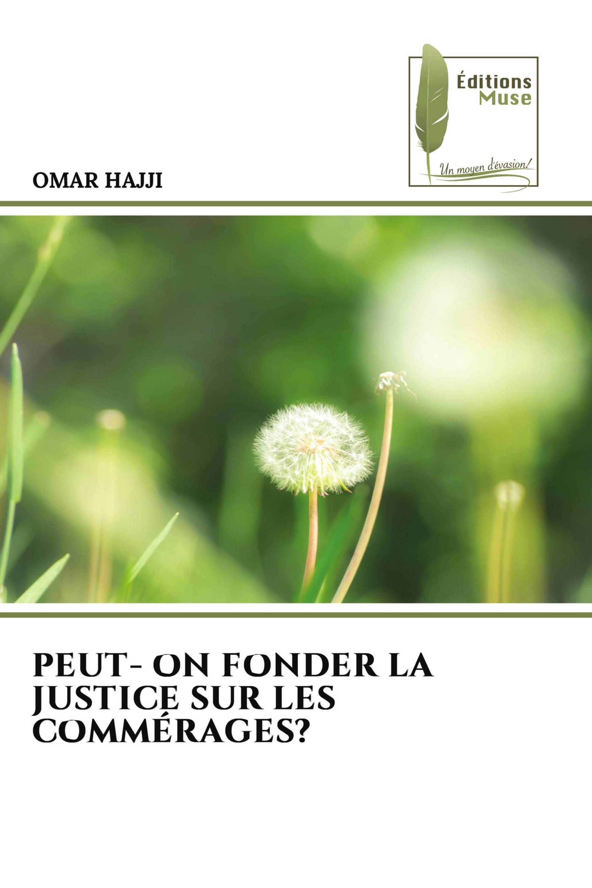 PEUT- ON FONDER LA JUSTICE SUR LES COMMÉRAGES?