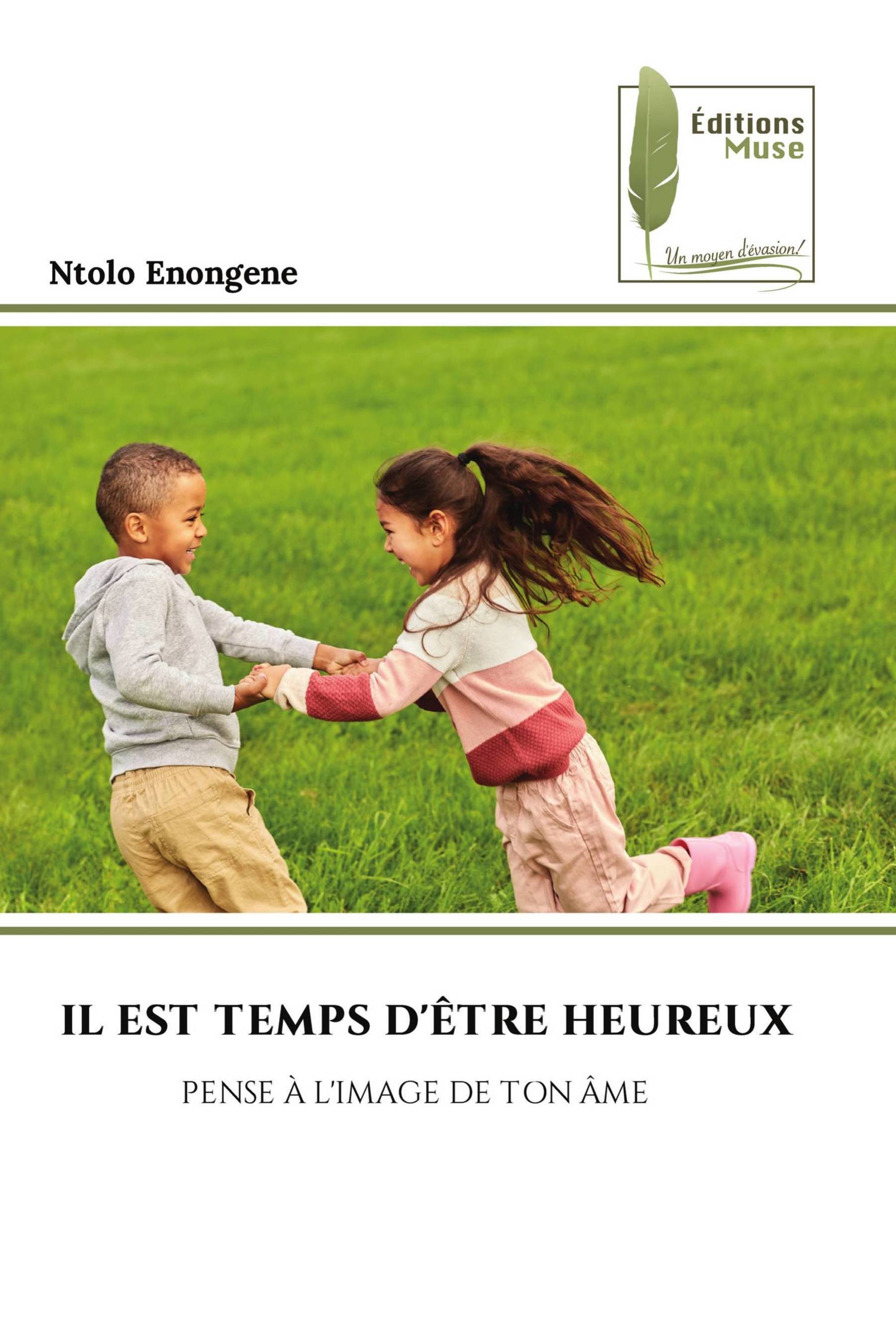 IL EST TEMPS D'ÊTRE HEUREUX