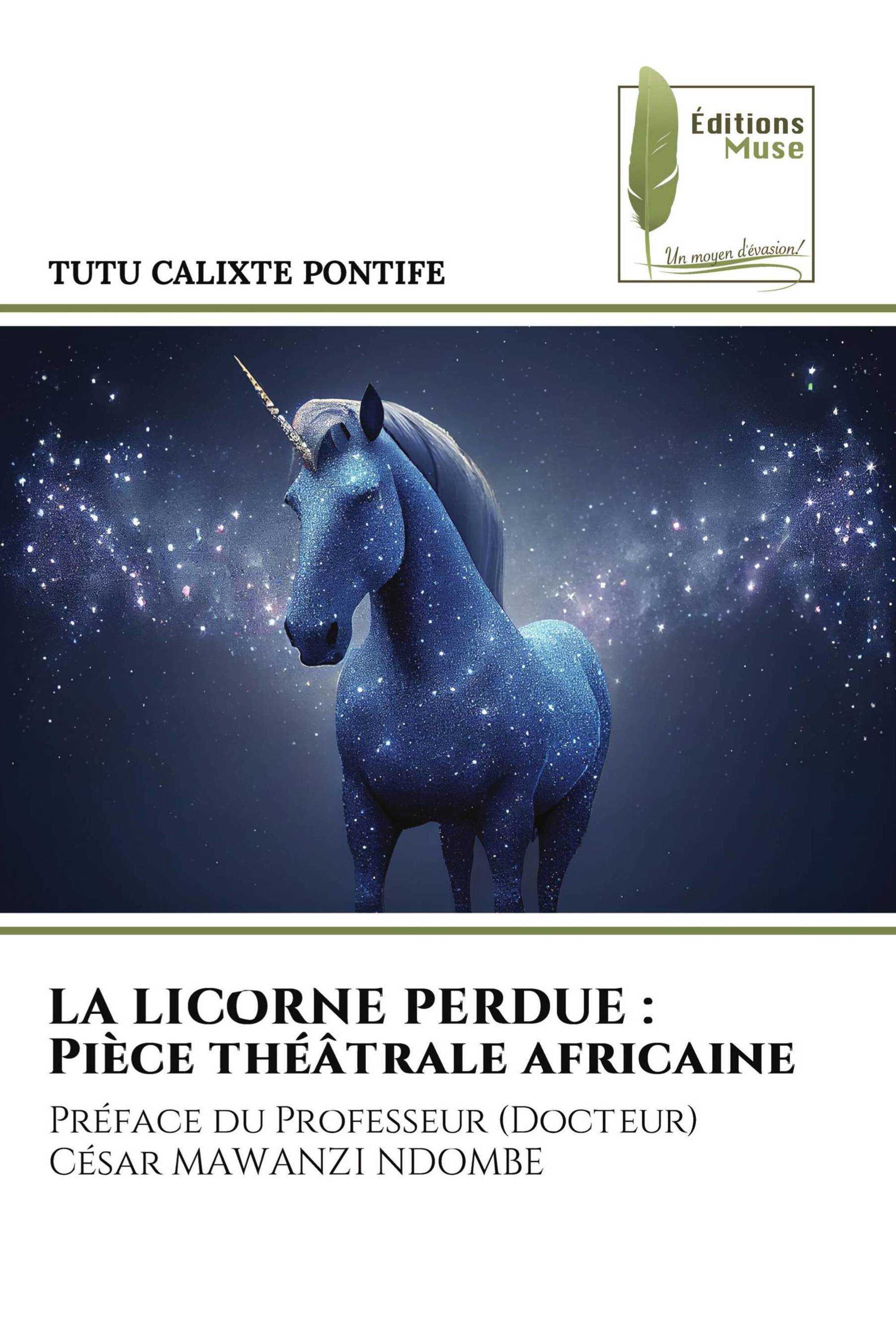 LA LICORNE PERDUE : Pièce théâtrale africaine