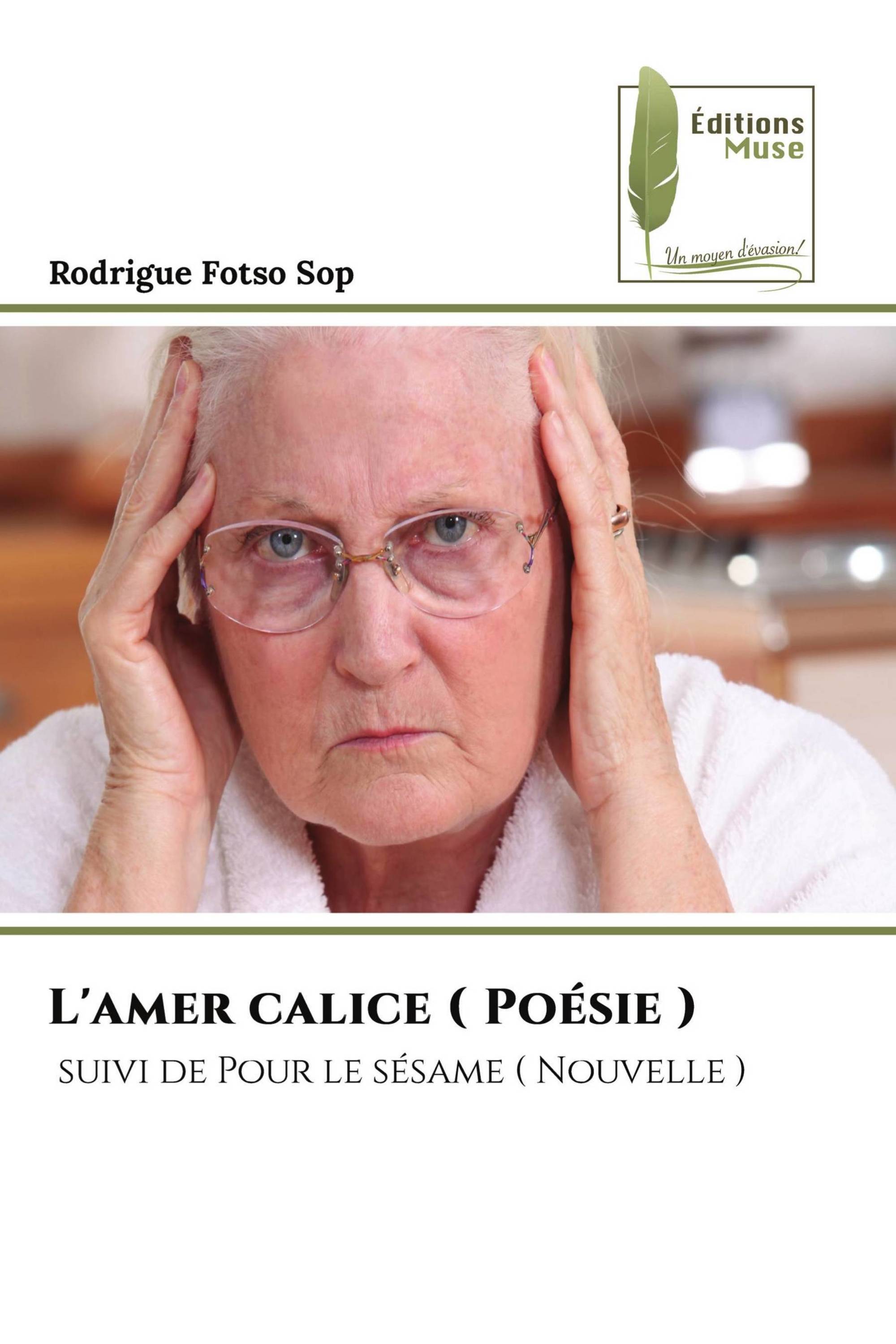 L'amer calice ( Poésie )