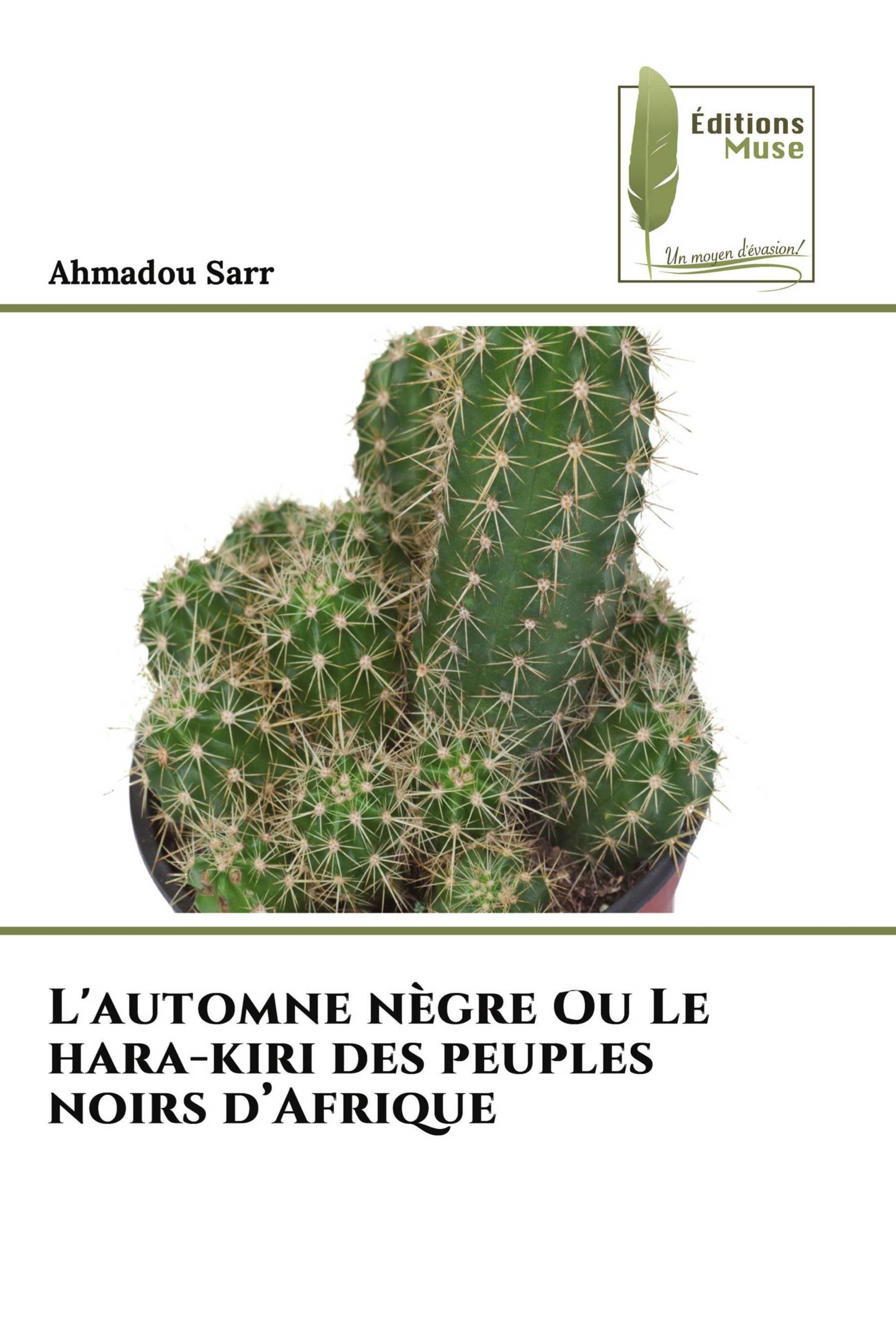 L'automne nègre Ou Le hara-kiri des peuples noirs d’Afrique