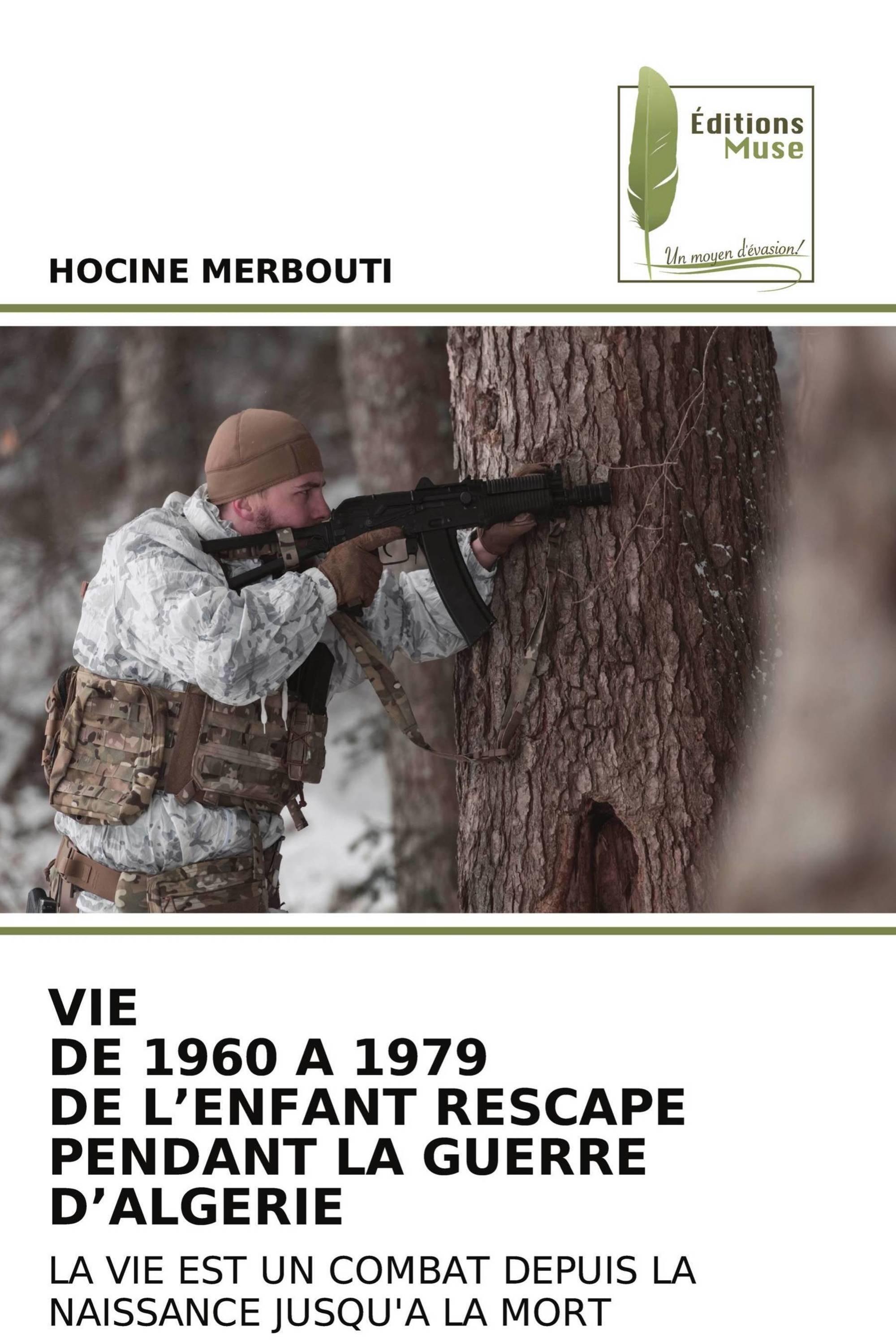 VIE DE 1960 A 1979 DE L’ENFANT RESCAPE PENDANT LA GUERRE D’ALGERIE