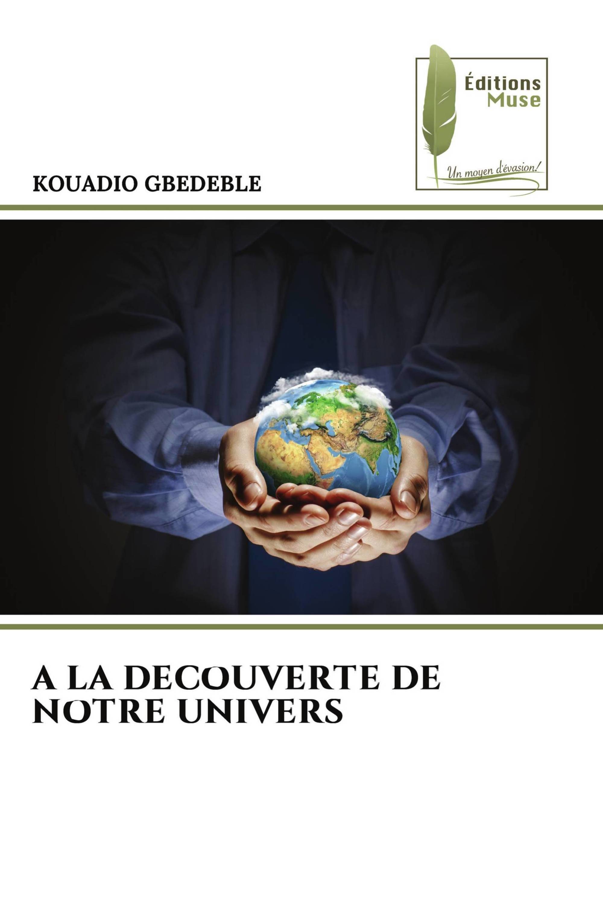 A LA DECOUVERTE DE NOTRE UNIVERS