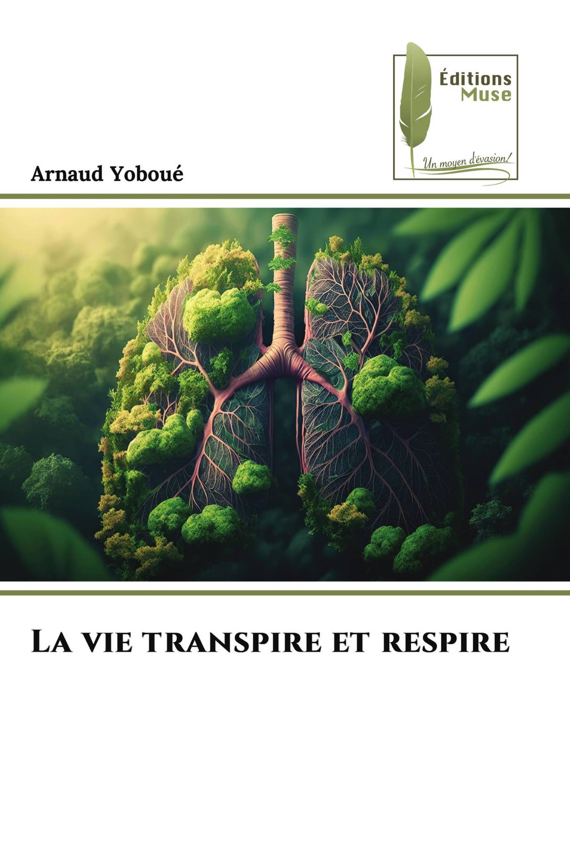 La vie transpire et respire