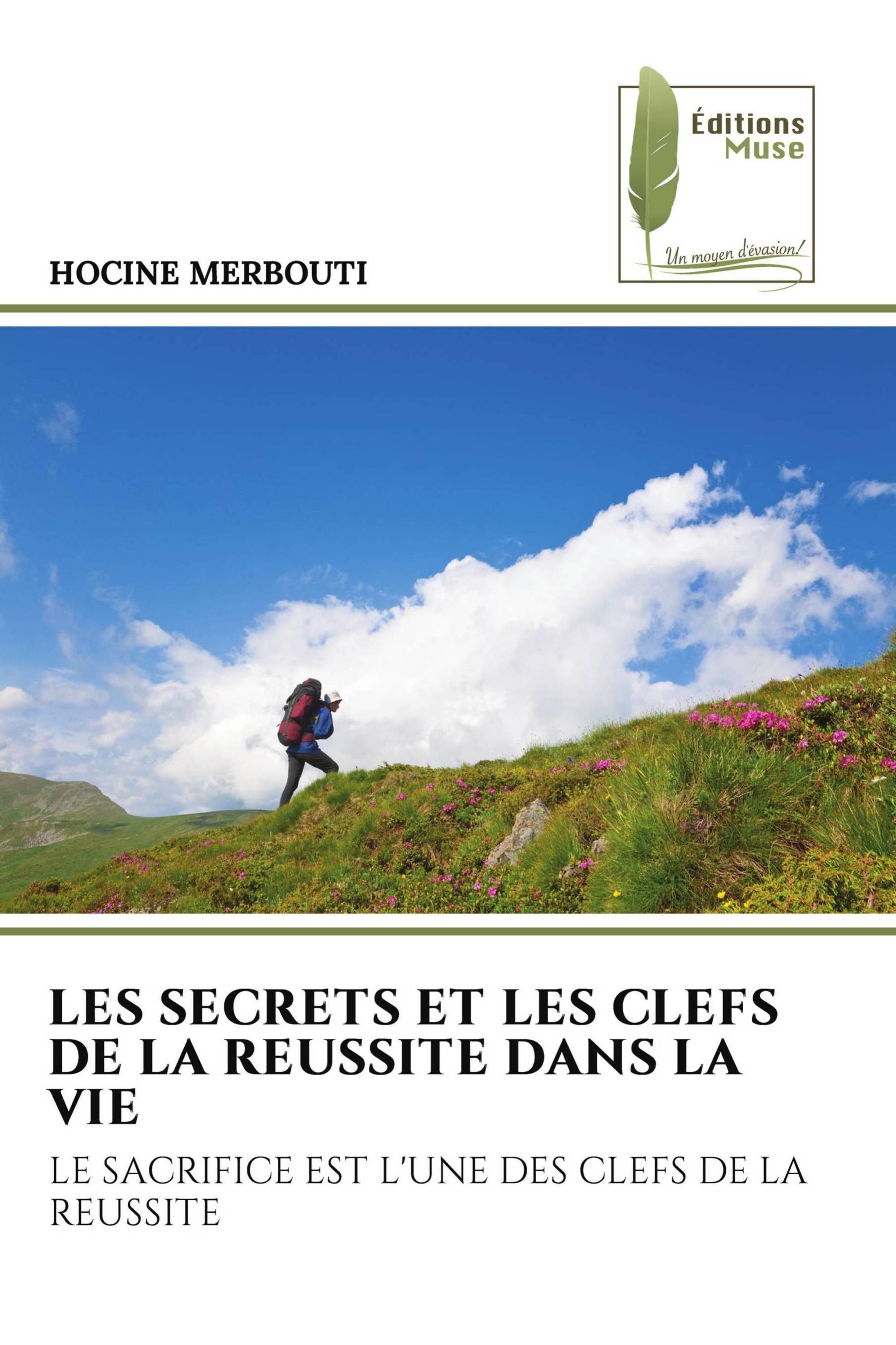 LES SECRETS ET LES CLEFS DE LA REUSSITE DANS LA VIE