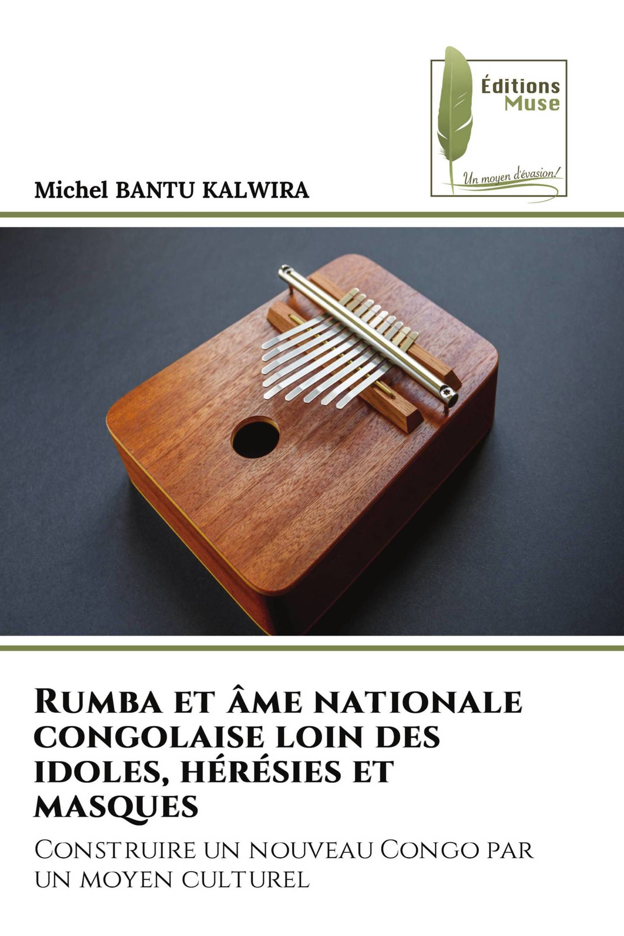 Rumba et âme nationale congolaise loin des idoles, hérésies et masques