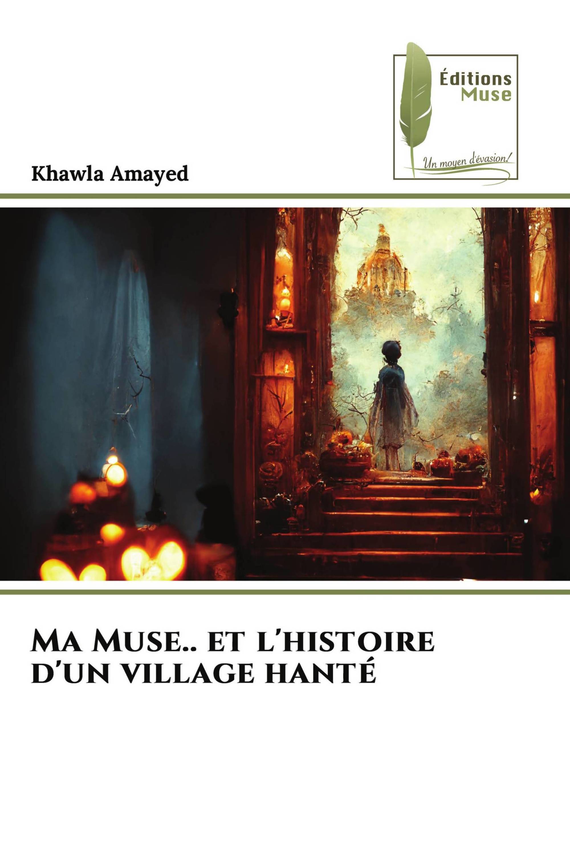 Ma Muse.. et l'histoire d'un village hanté