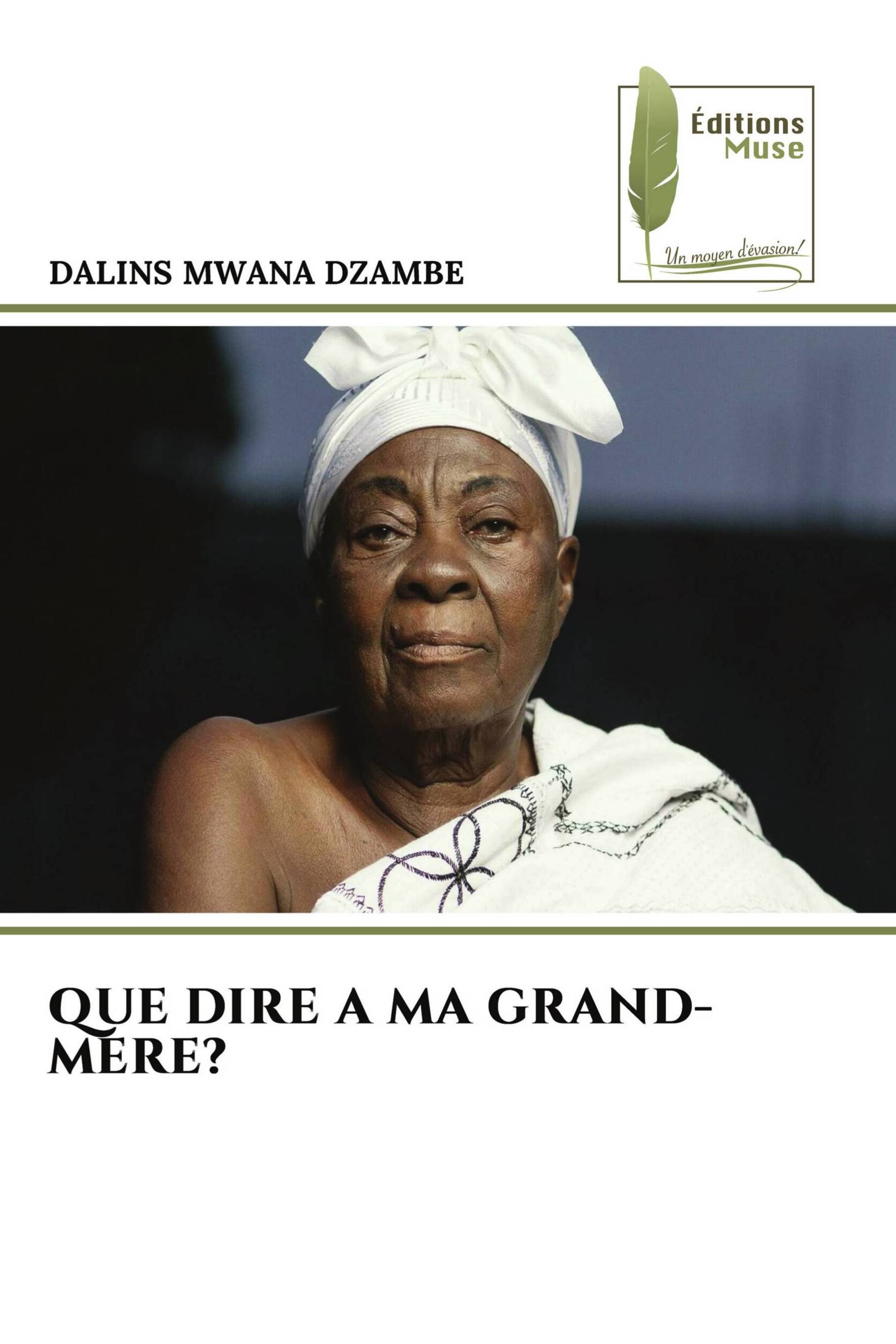 QUE DIRE A MA GRAND-MERE?