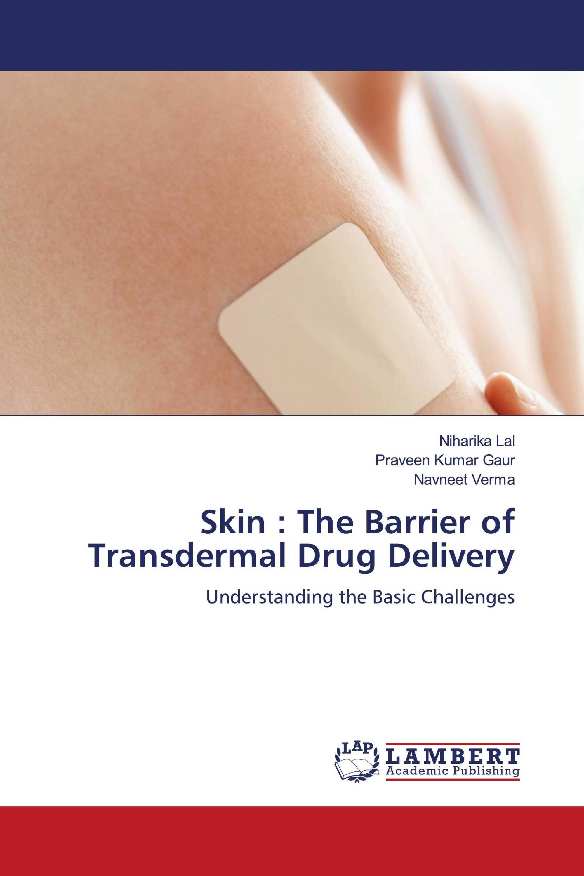 Skin : The Barrier of Transdermal Drug Delivery