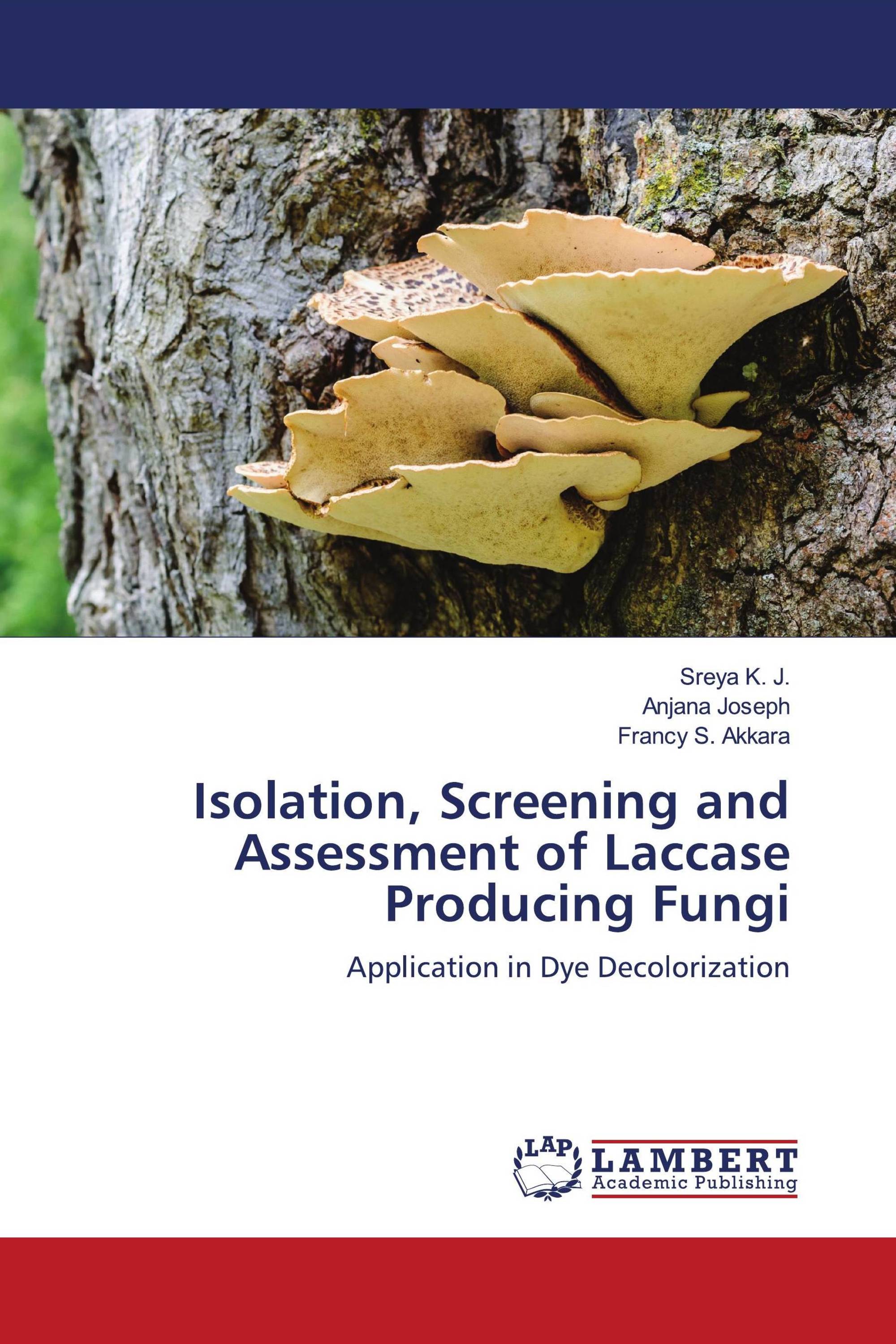 Isolation, Screening and Assessment of Laccase Producing Fungi