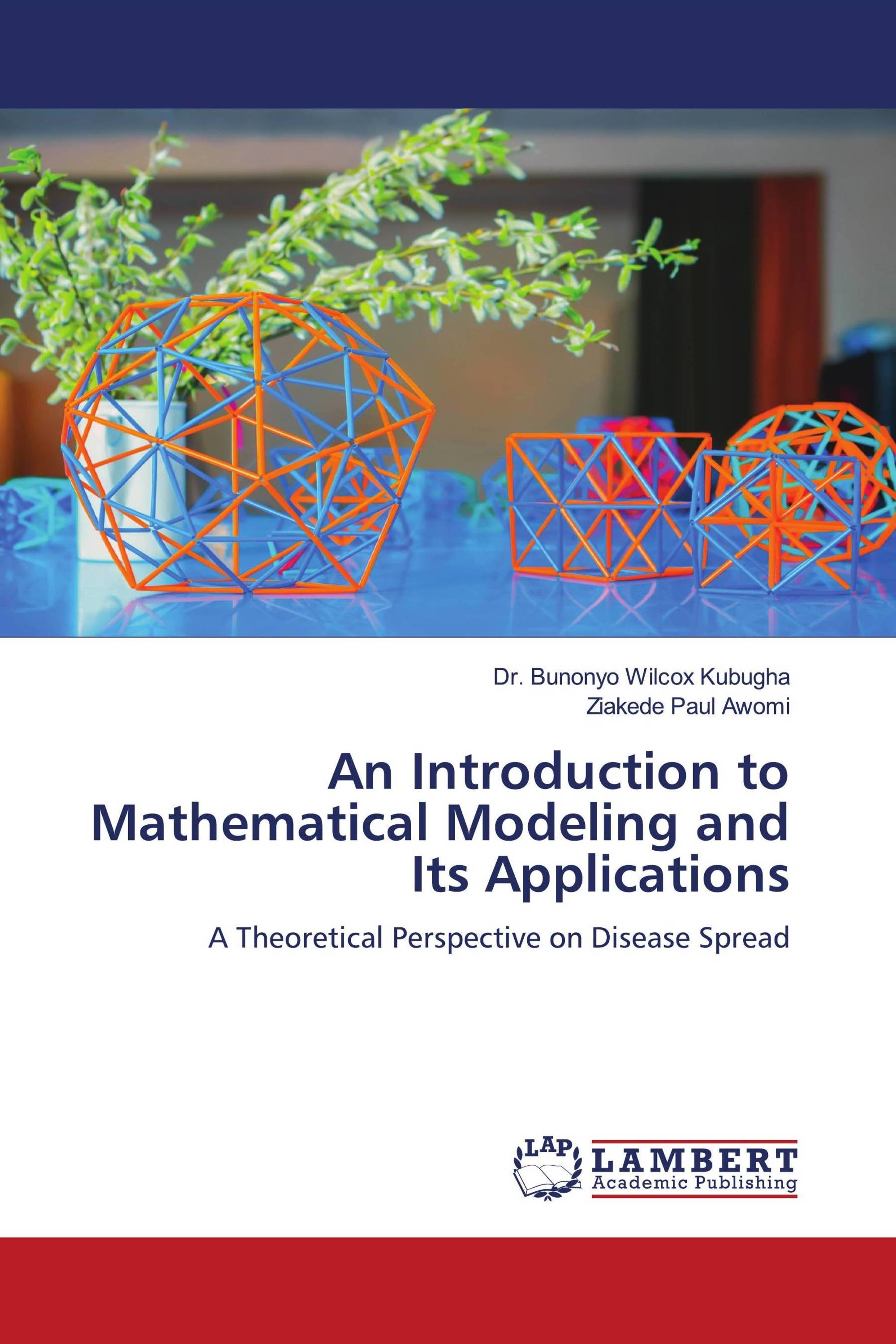 An Introduction to Mathematical Modeling and Its Applications