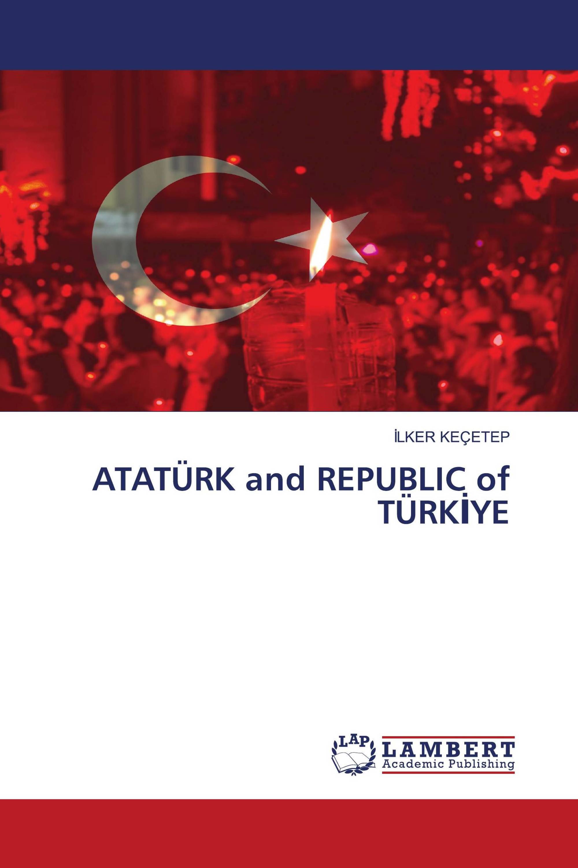 ATATÜRK and REPUBLIC of TÜRKİYE