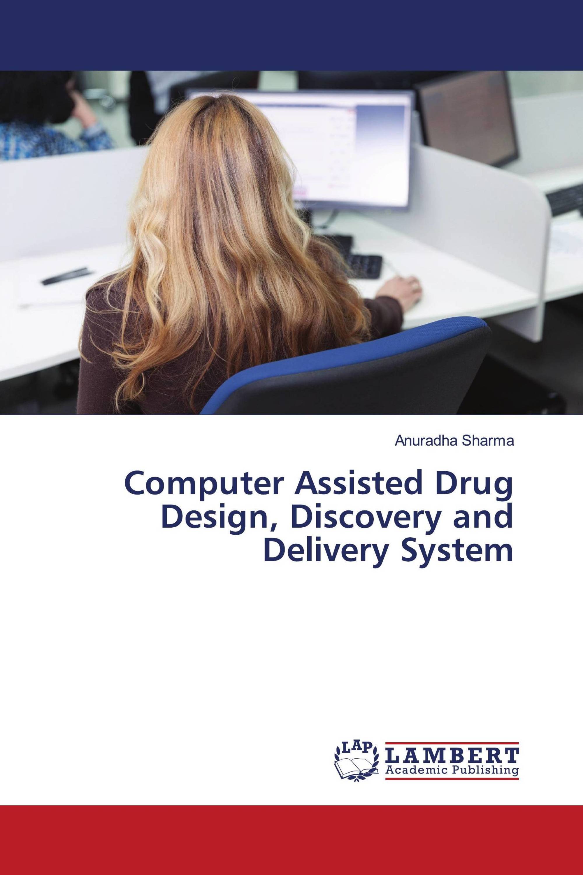 Computer Assisted Drug Design, Discovery and Delivery System