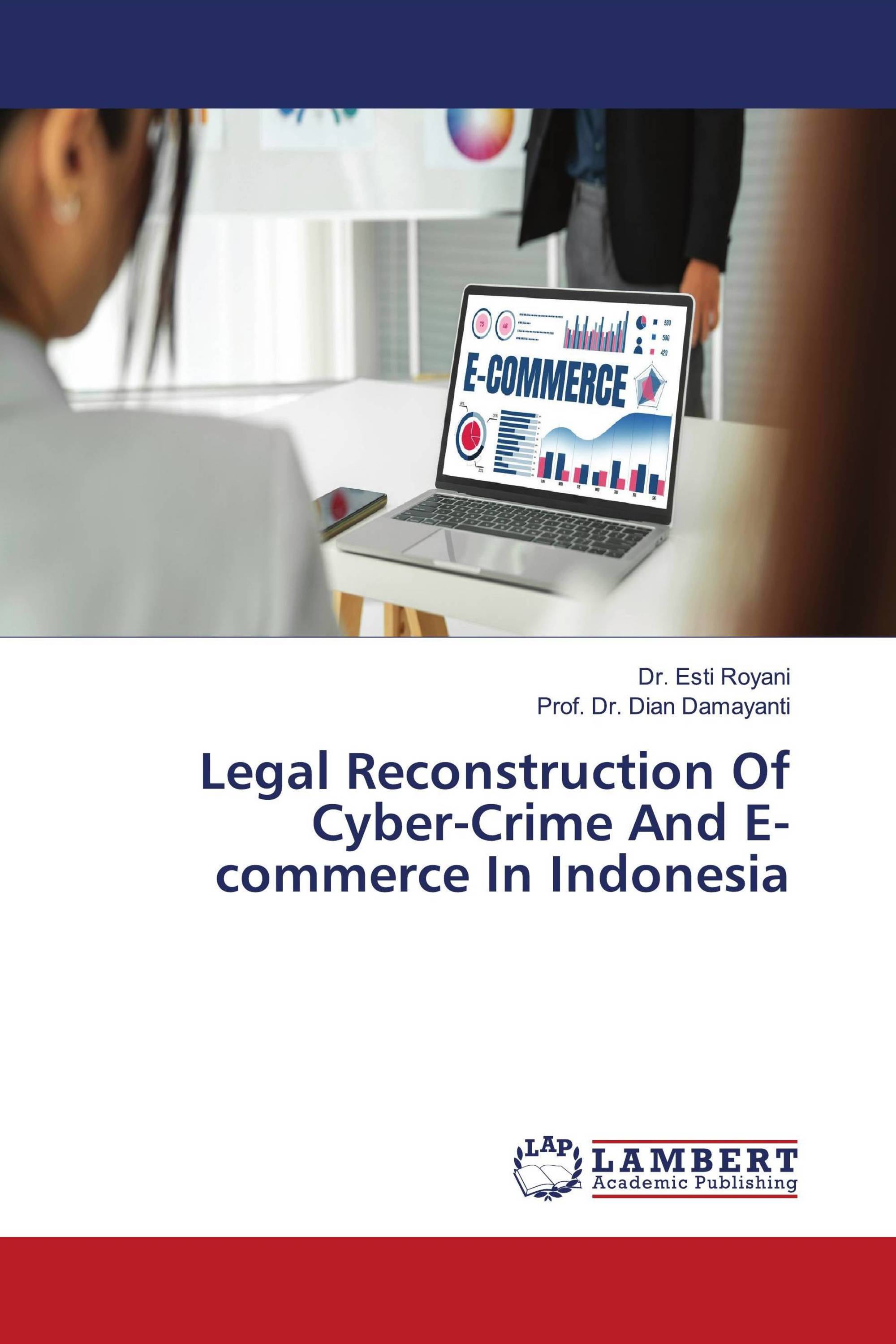 Legal Reconstruction Of Cyber-Crime And E-commerce In Indonesia