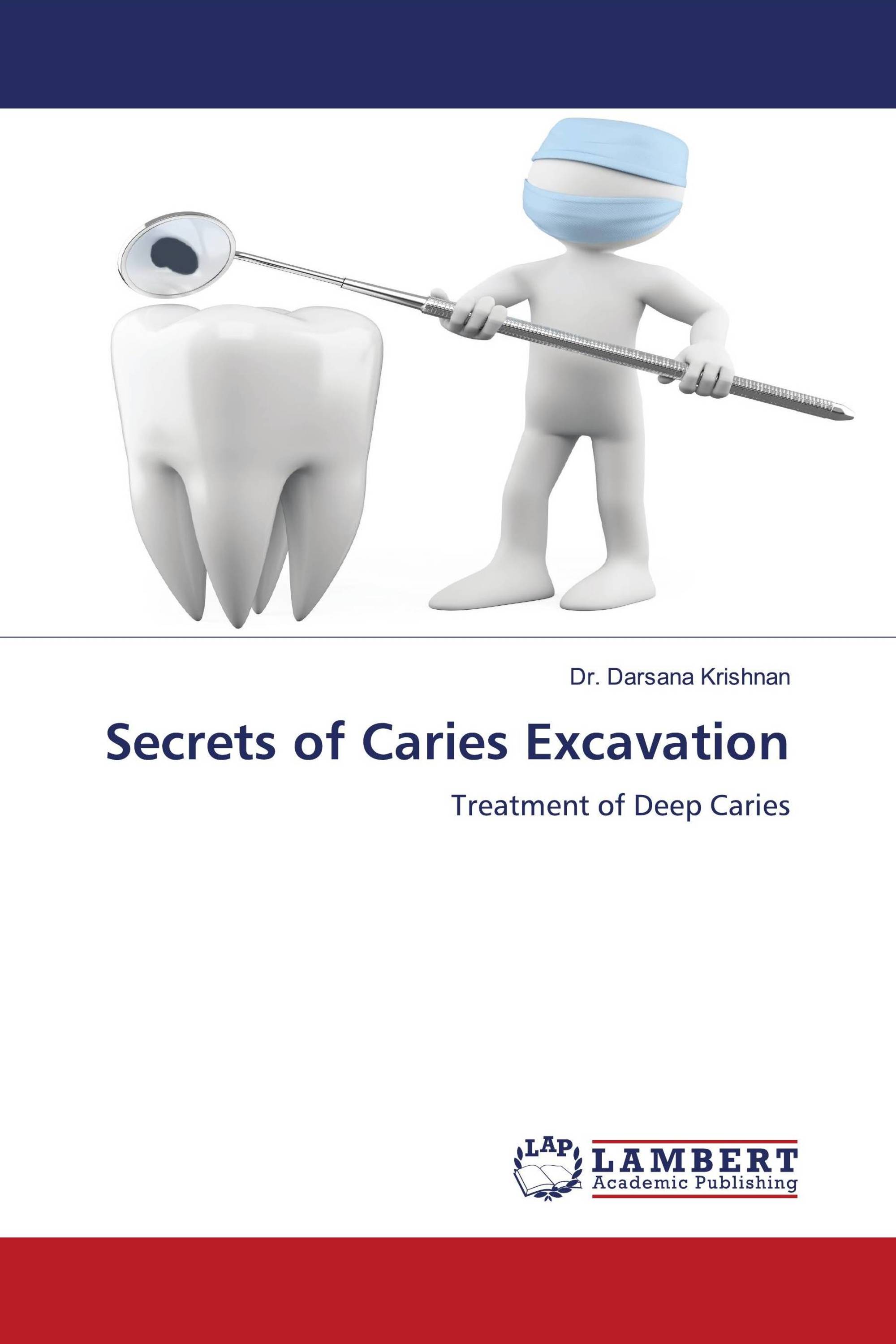 Secrets of Caries Excavation / 9786205496596 / 9786205496596