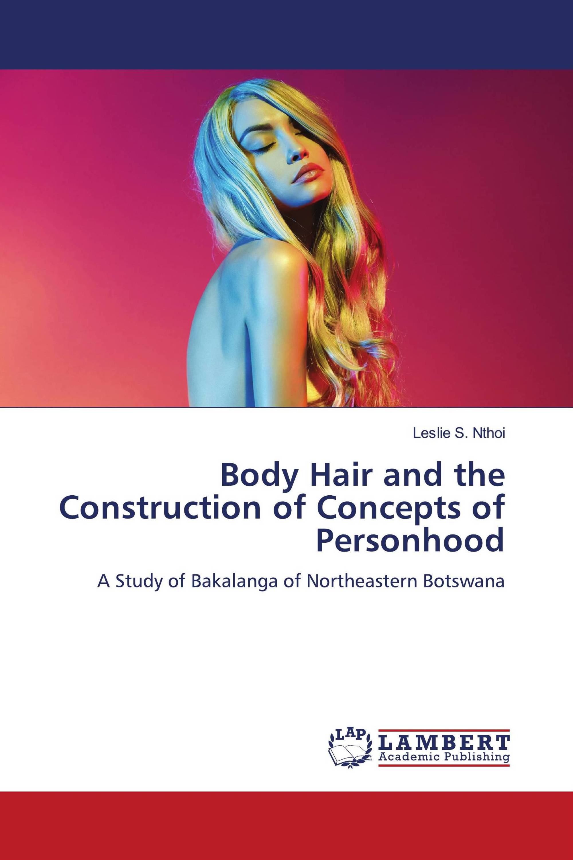 Body Hair and the Construction of Concepts of Personhood