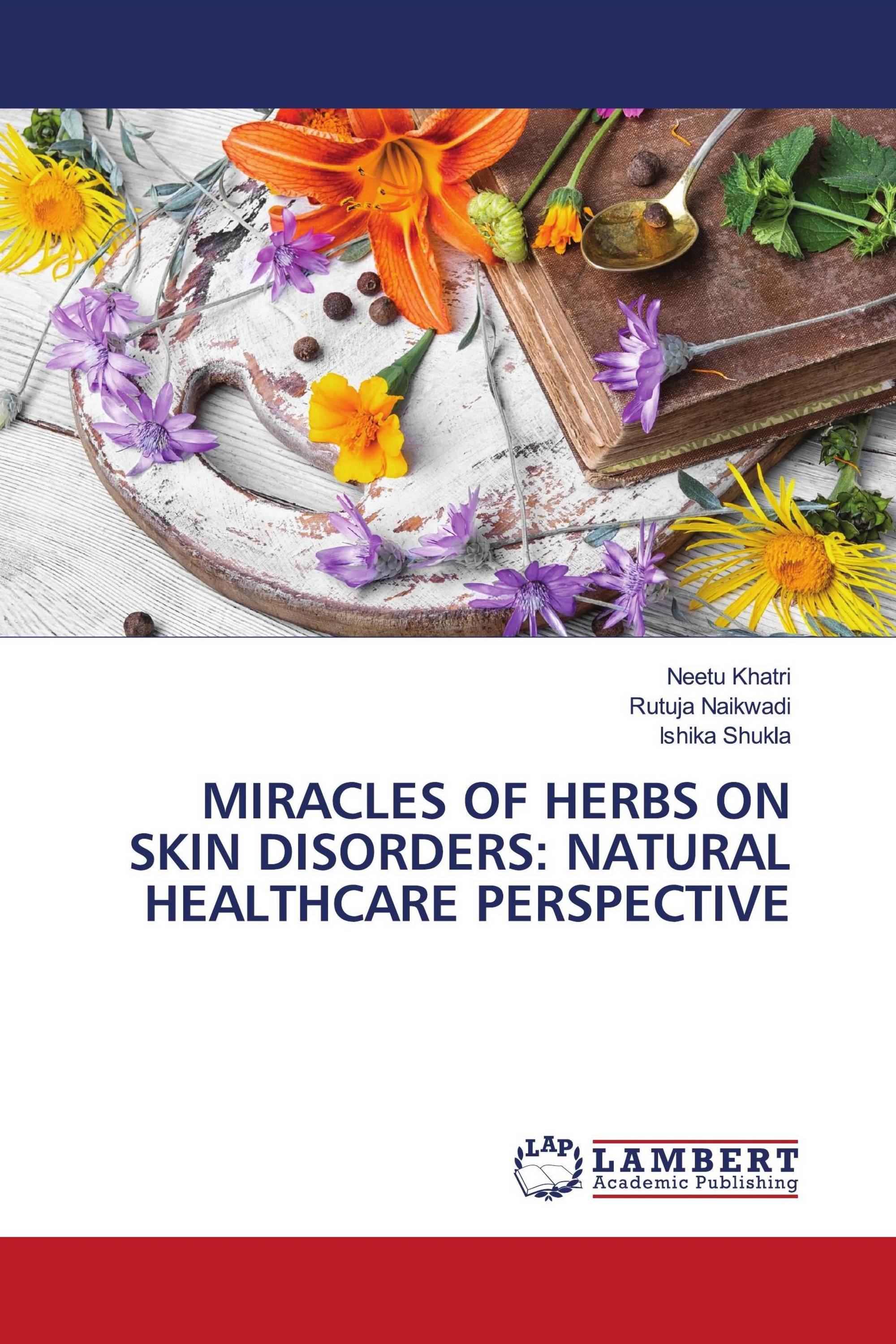 MIRACLES OF HERBS ON SKIN DISORDERS: NATURAL HEALTHCARE PERSPECTIVE