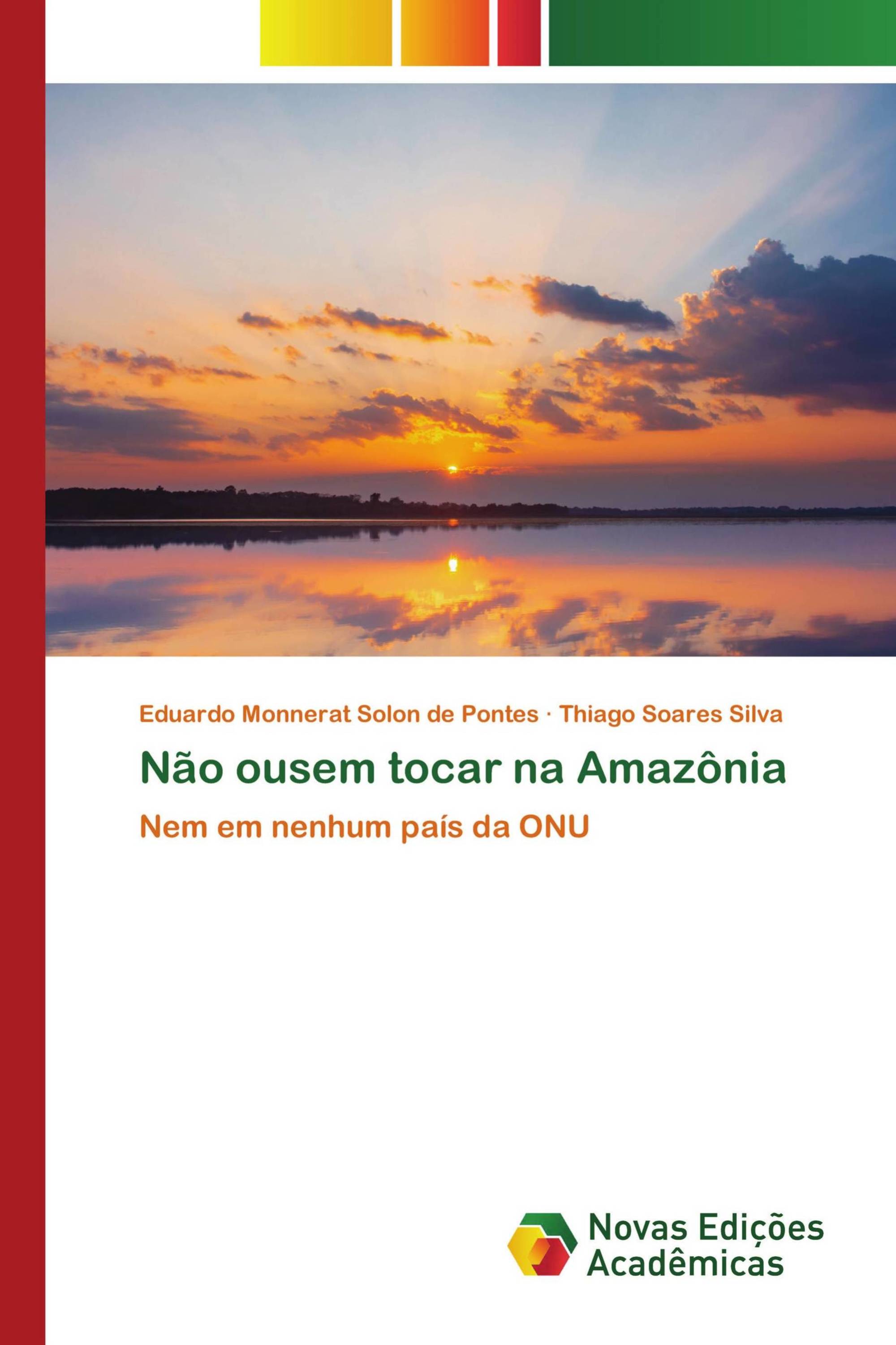 Não ousem tocar na Amazônia