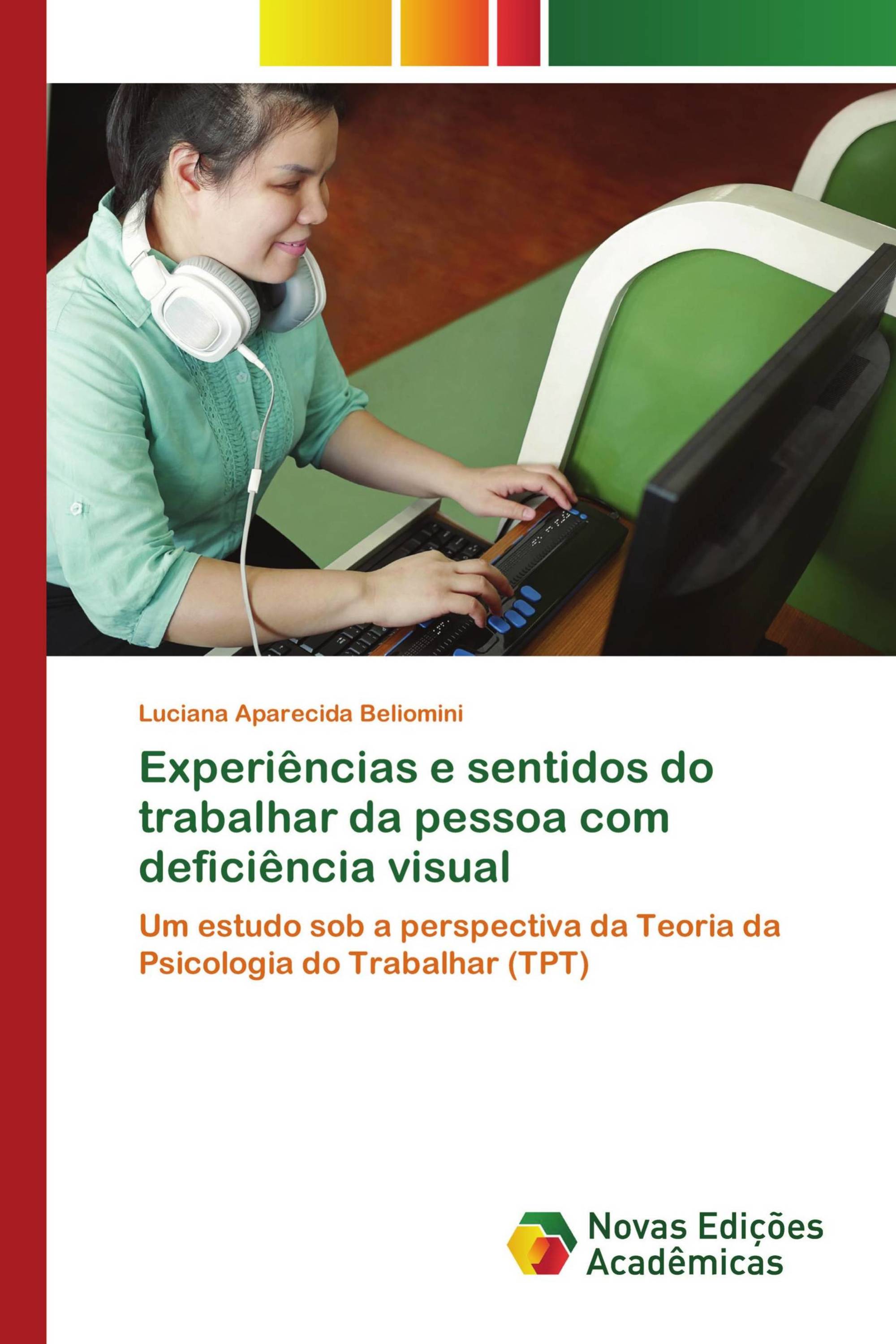 Experiências e sentidos do trabalhar da pessoa com deficiência visual