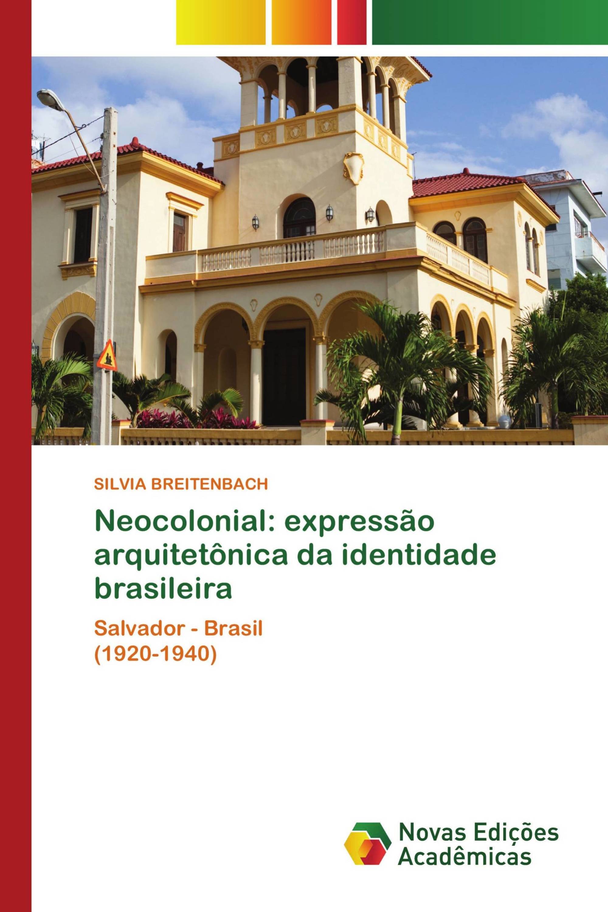 Neocolonial: expressão arquitetônica da identidade brasileira