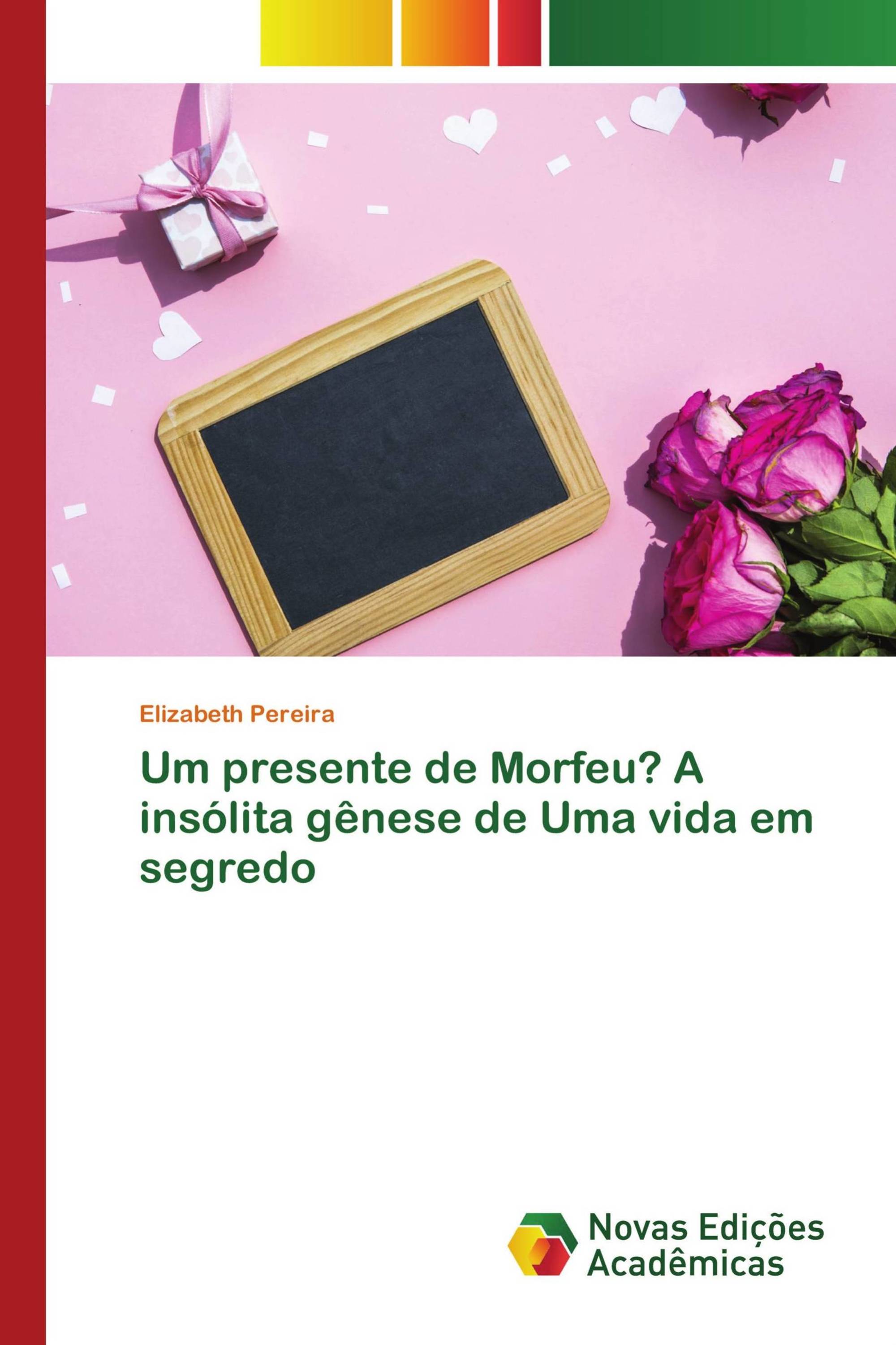 Um presente de Morfeu? A insólita gênese de Uma vida em segredo